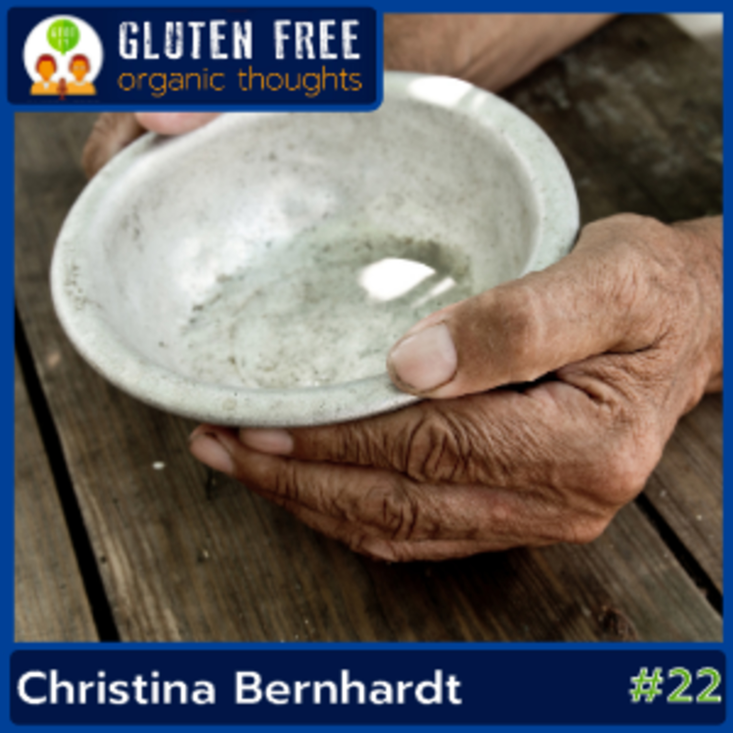 Gluten Free Organic Thoughts Podcast