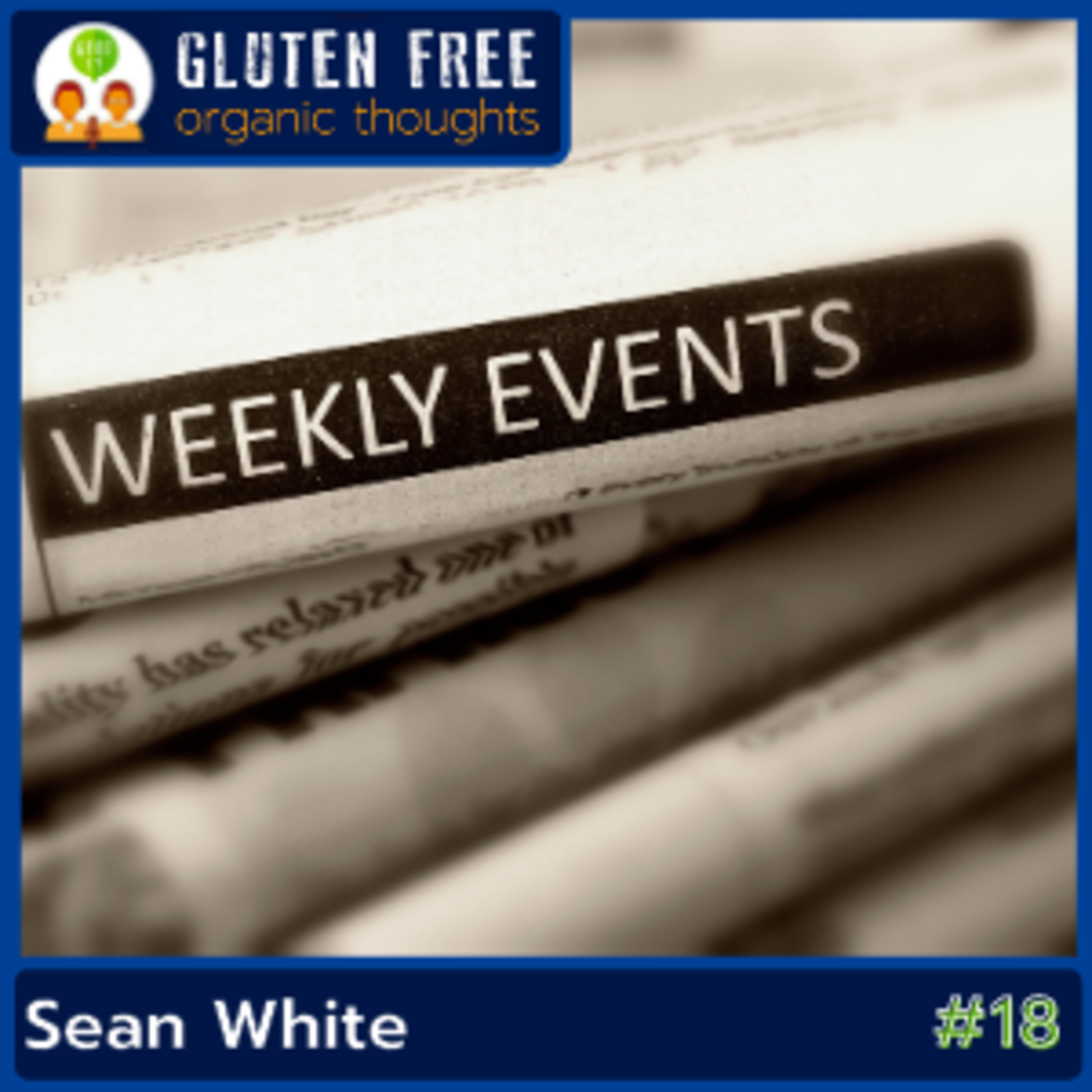 Gluten Free Organic Thoughts Podcast