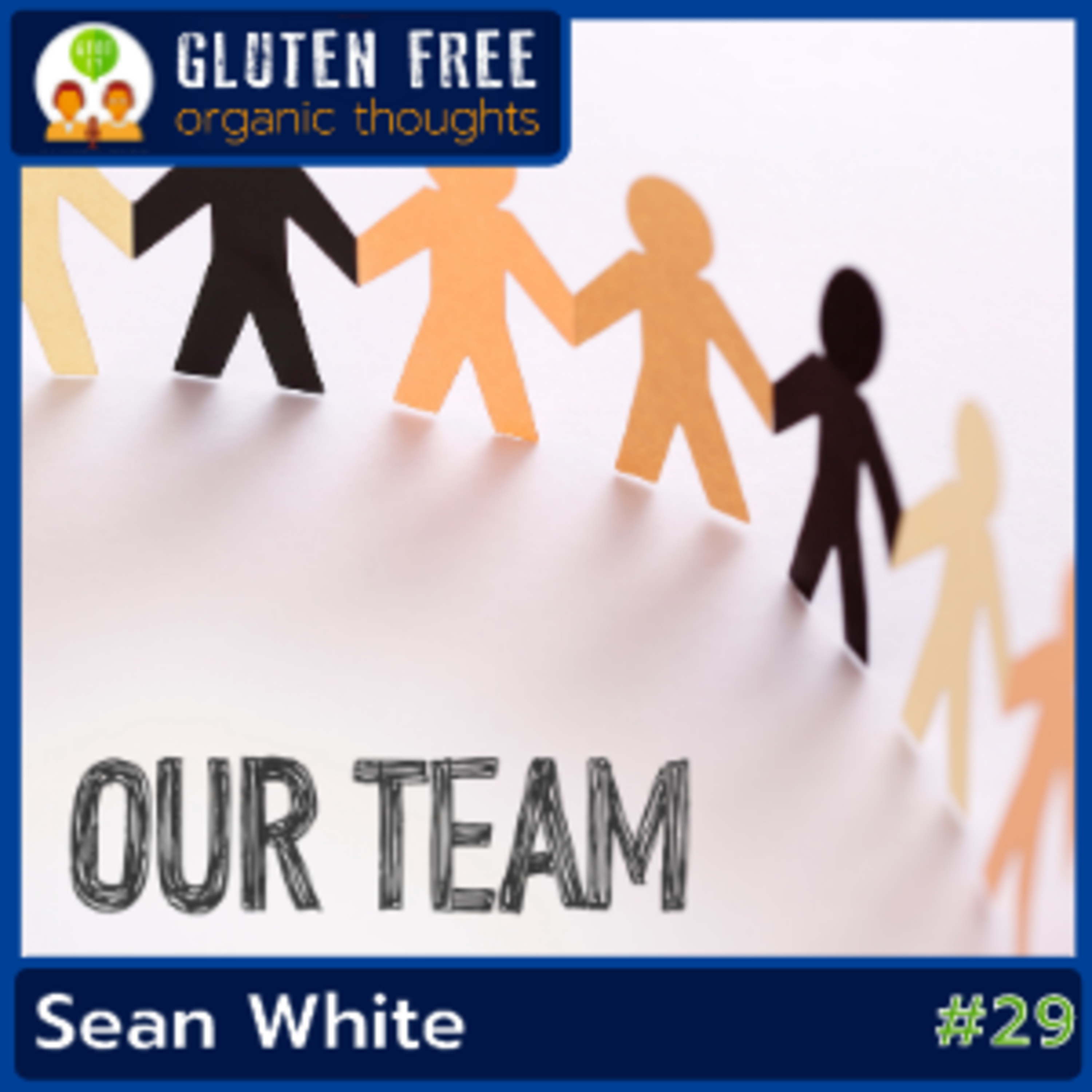 Gluten Free Organic Thoughts Podcast