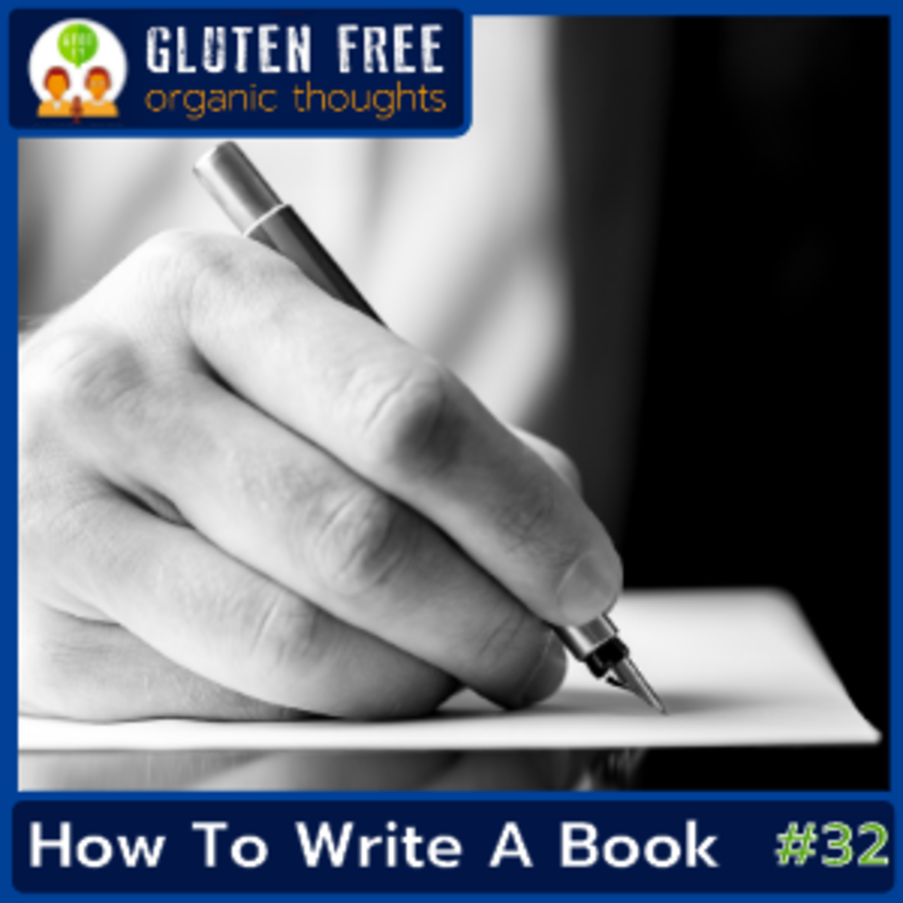 Gluten Free Organic Thoughts Podcast