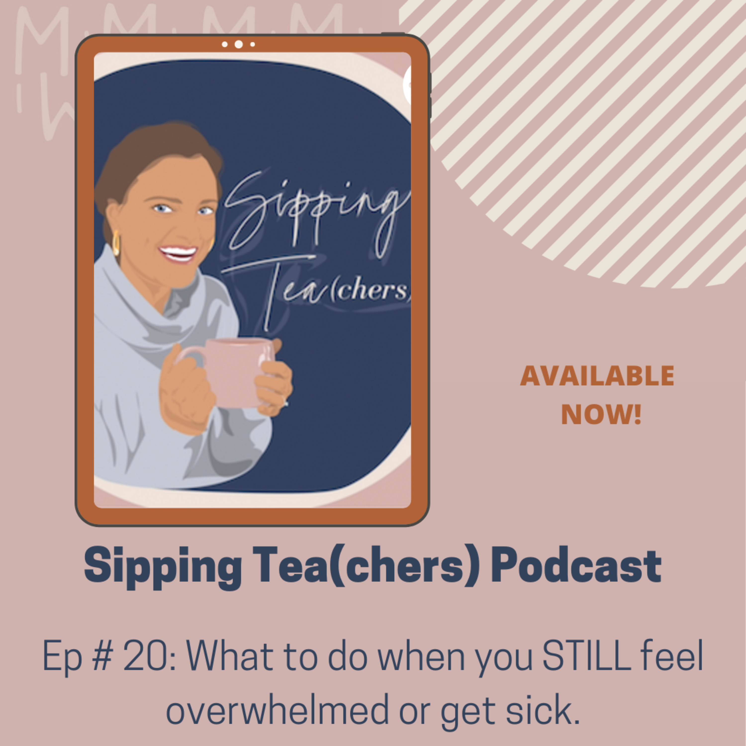 Ep #20: What to do when you STILL feel overwhelmed or get sick. episode artwork