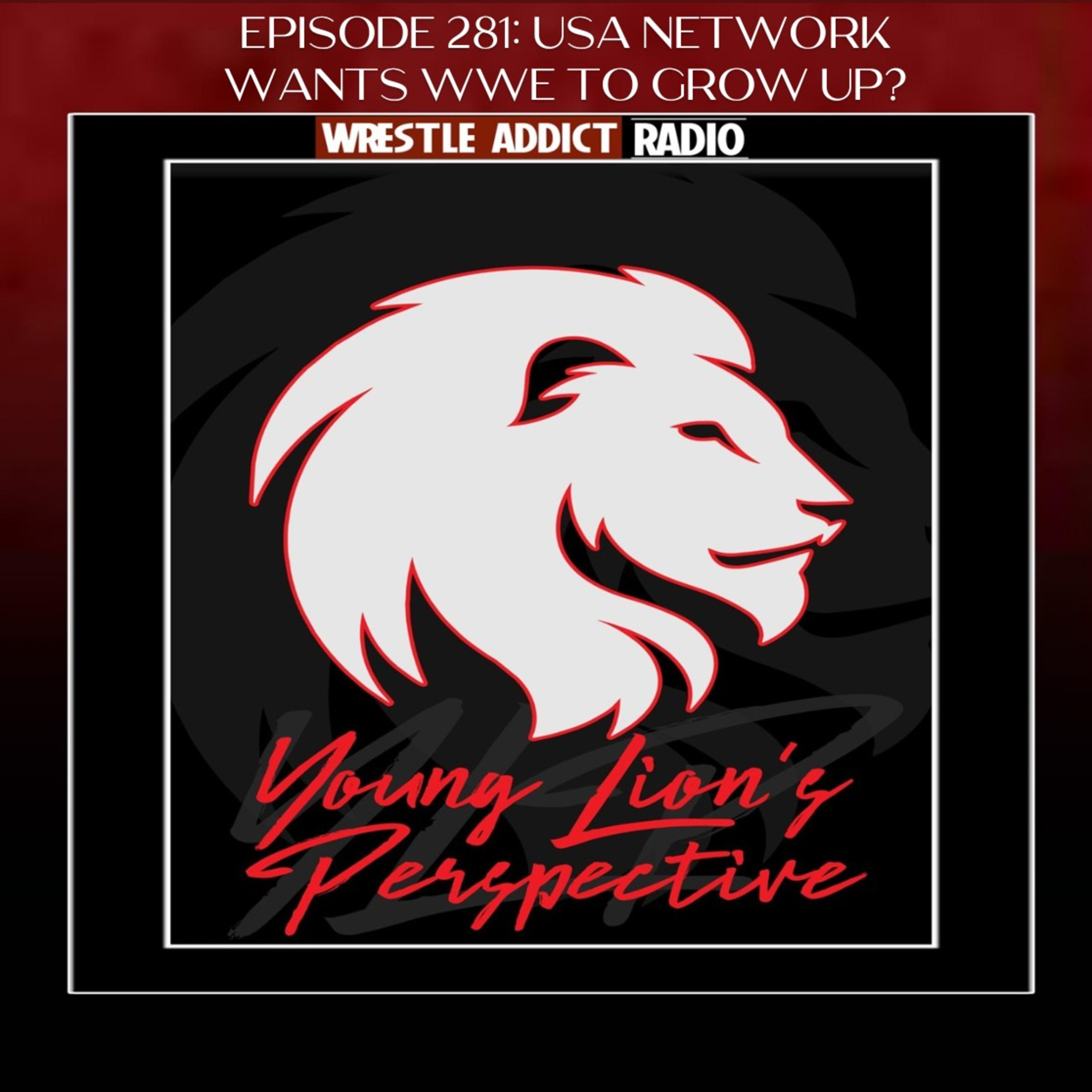 YLP Podcast - Ep. 281: USA Network Wants WWE To Grow Up? episode artwork