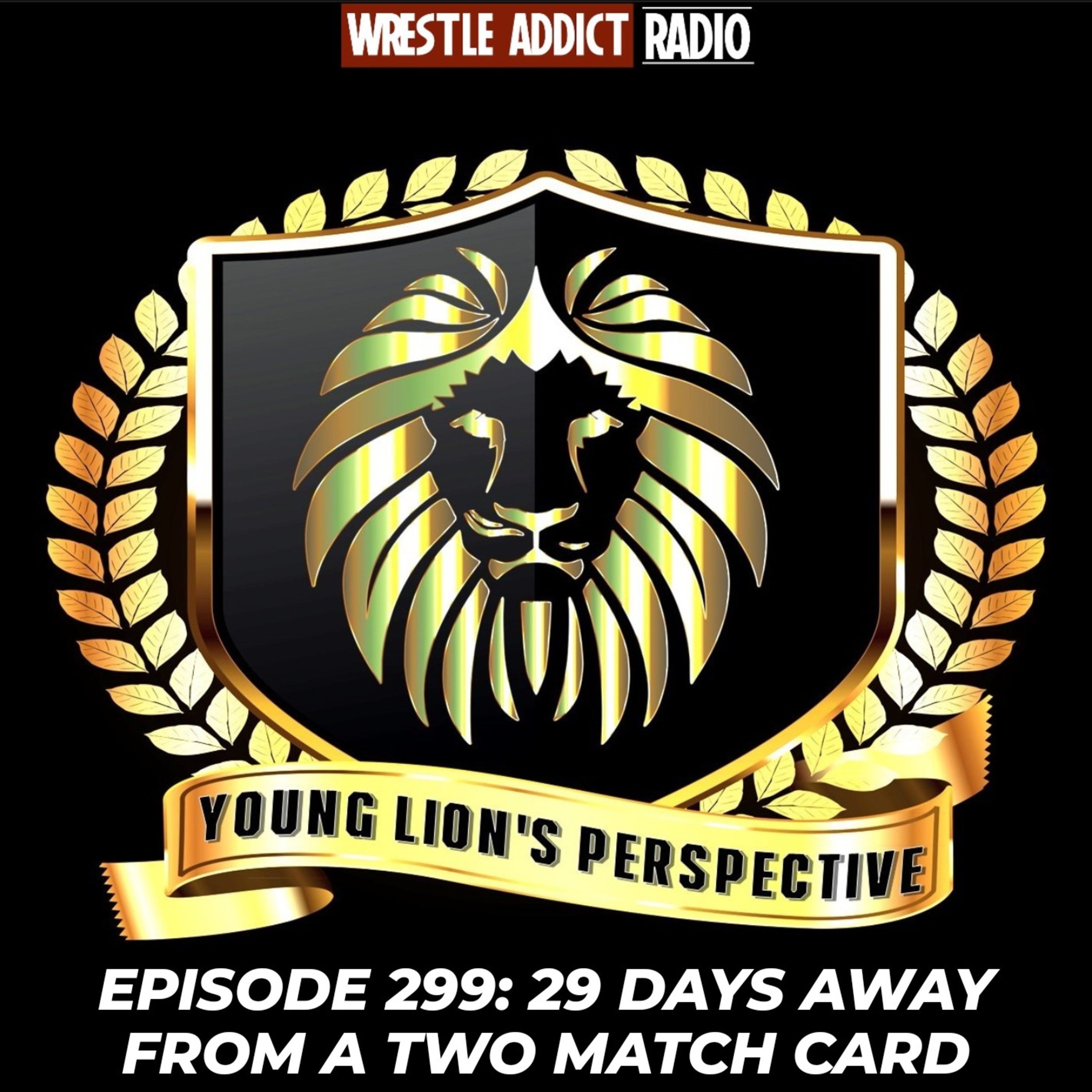 YLP Podcast - Ep. 299: 29 Days Away From A Two-Match Card episode artwork