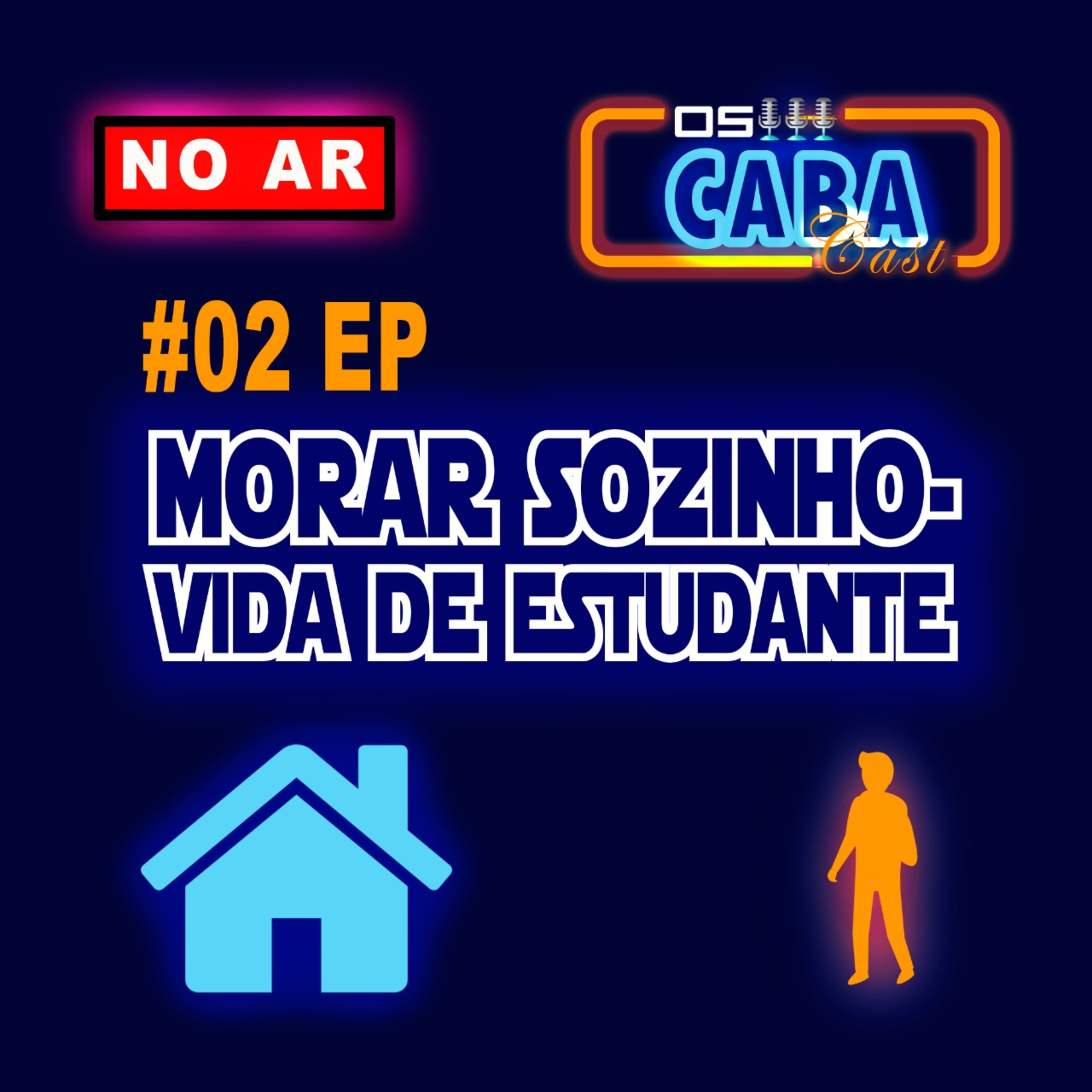#02 EP - MORAR SOZINHO - VIDA DE ESTUDANTE episode artwork