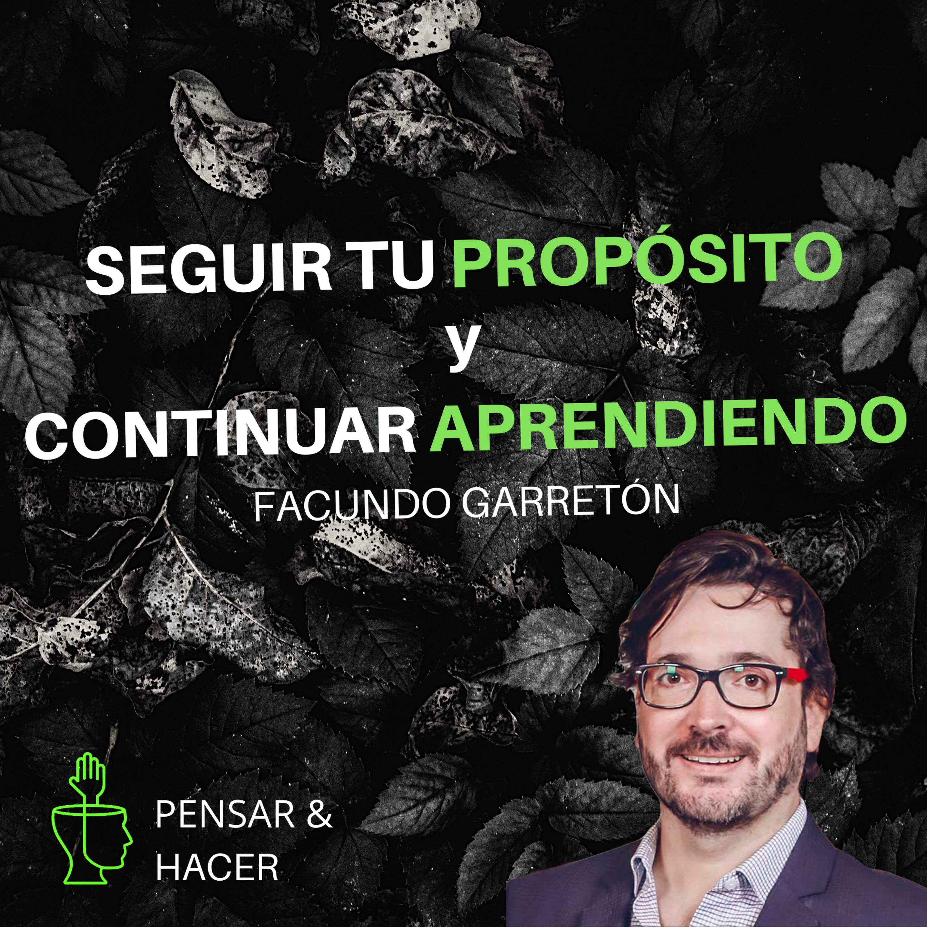 Seguir Tu Propósito, Cumplir Metas y Aprender Siempre | Facundo Garretón #22 episode artwork