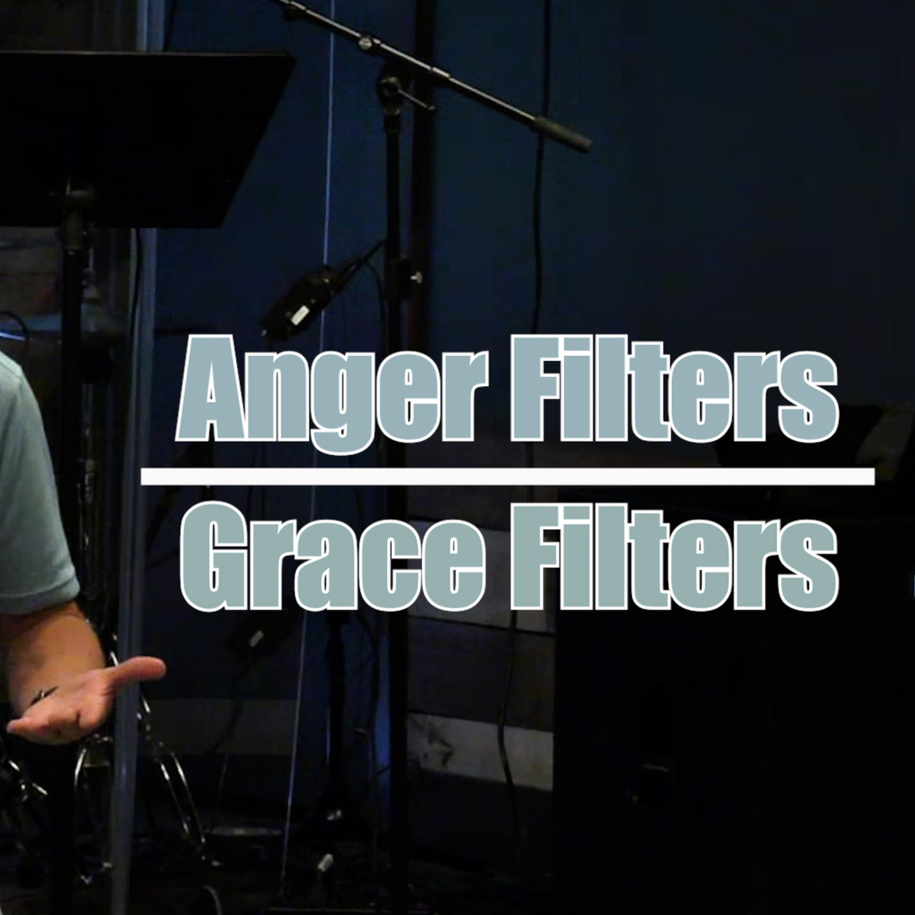 Acts 6:8-15 Anger Filters/Grace Filters episode artwork