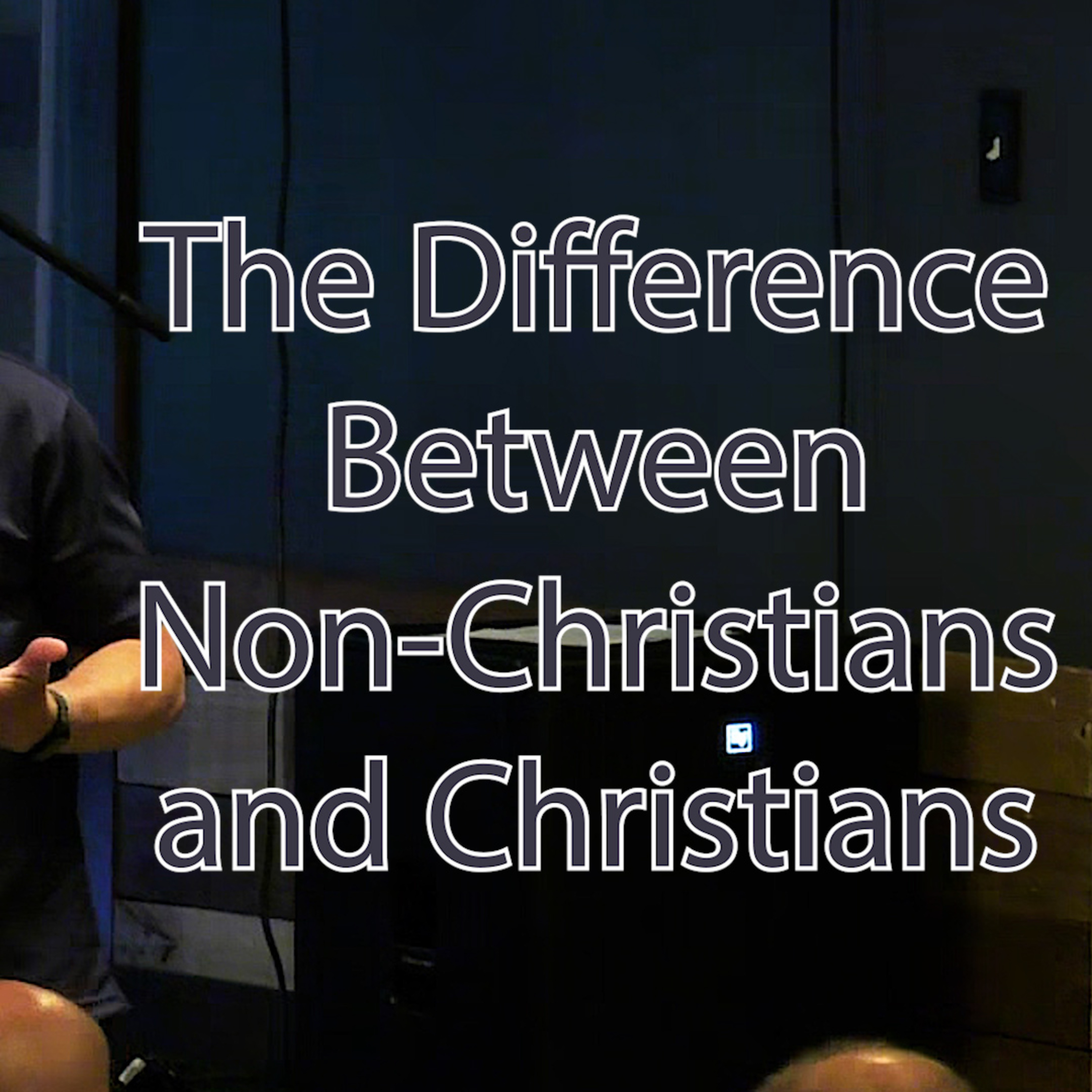 Acts 7:51-60 The Difference Between Non-Christians and Christians episode artwork