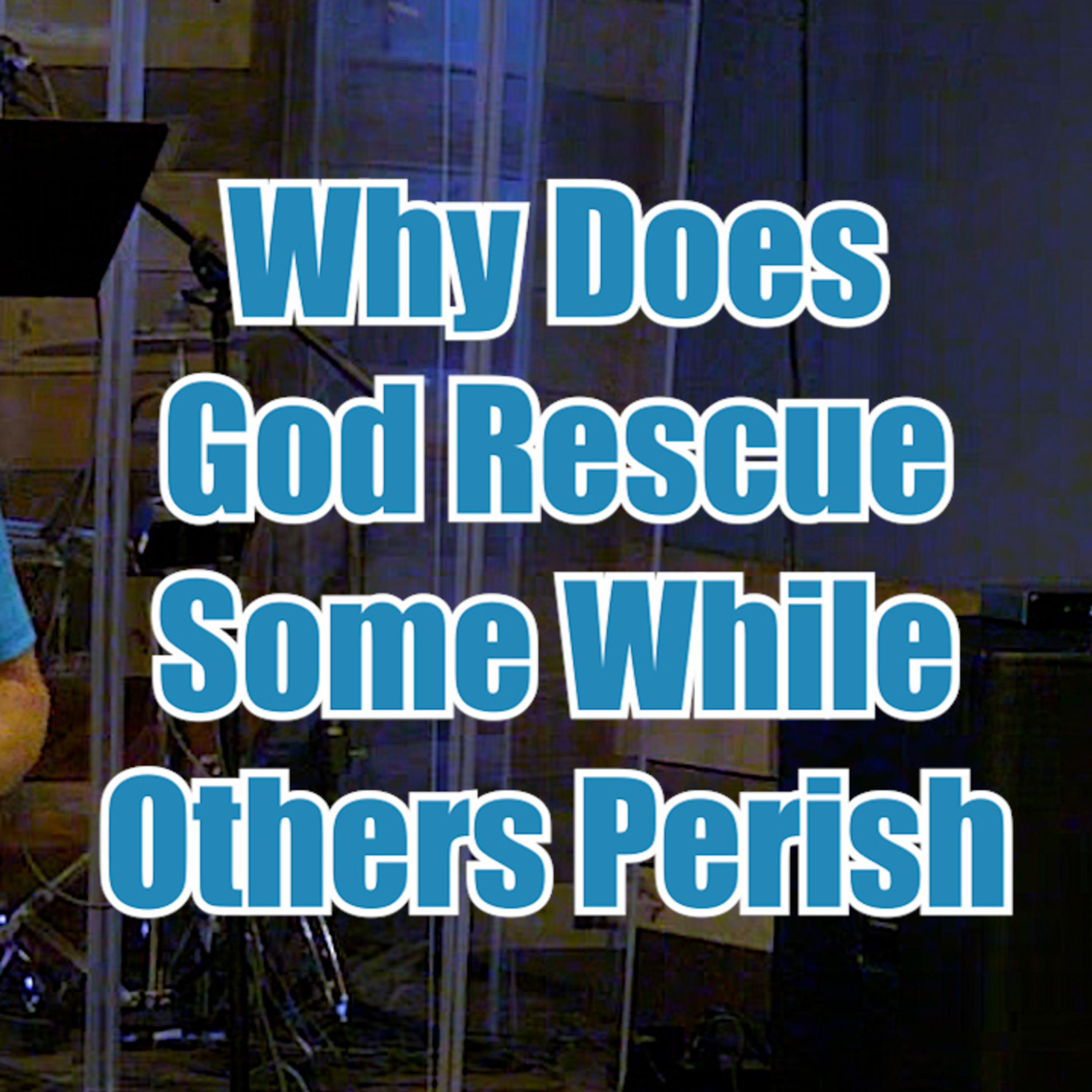 Acts 12:1-19 Why Does God Rescue Some While Others Perish? episode artwork