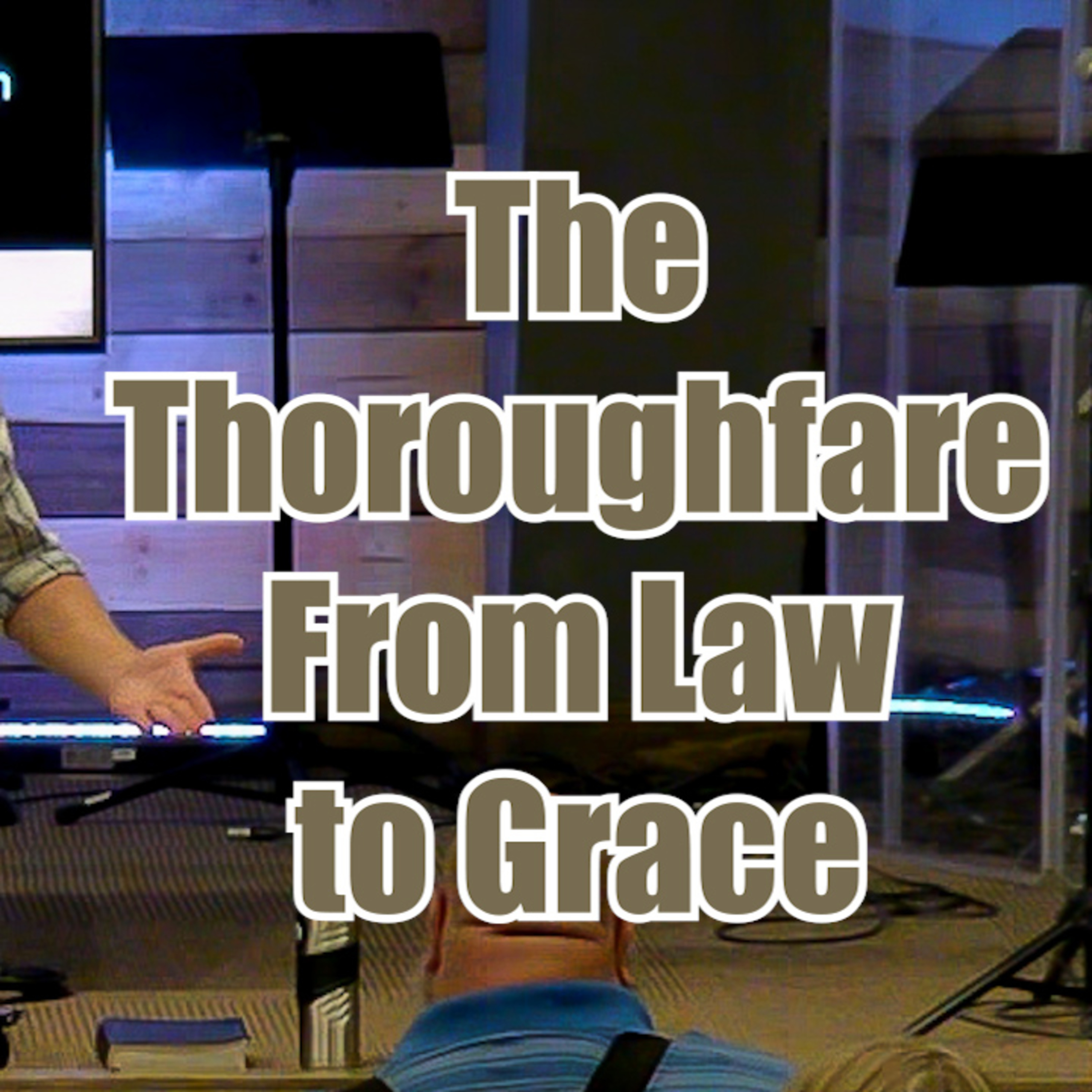 Acts 14:24 - 125:11 The Thoroughfare From Law to Grace episode artwork