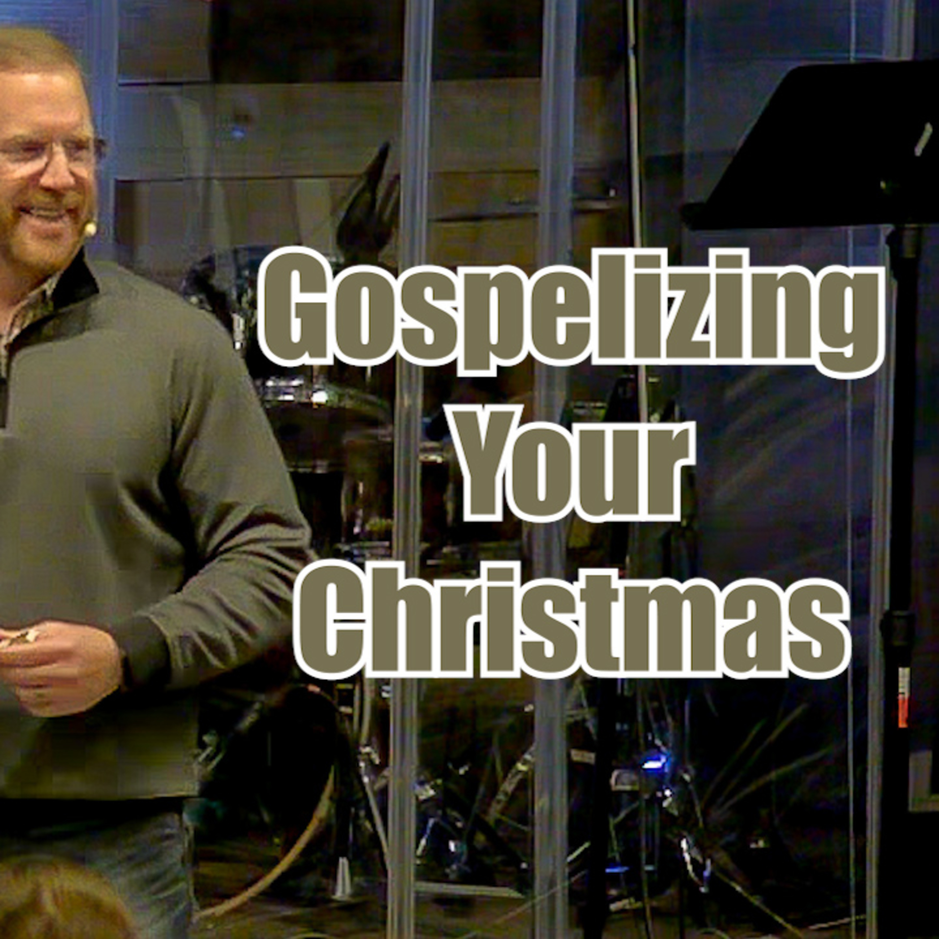 Luke 2:8-20 Gospelizing Your Christmas episode artwork