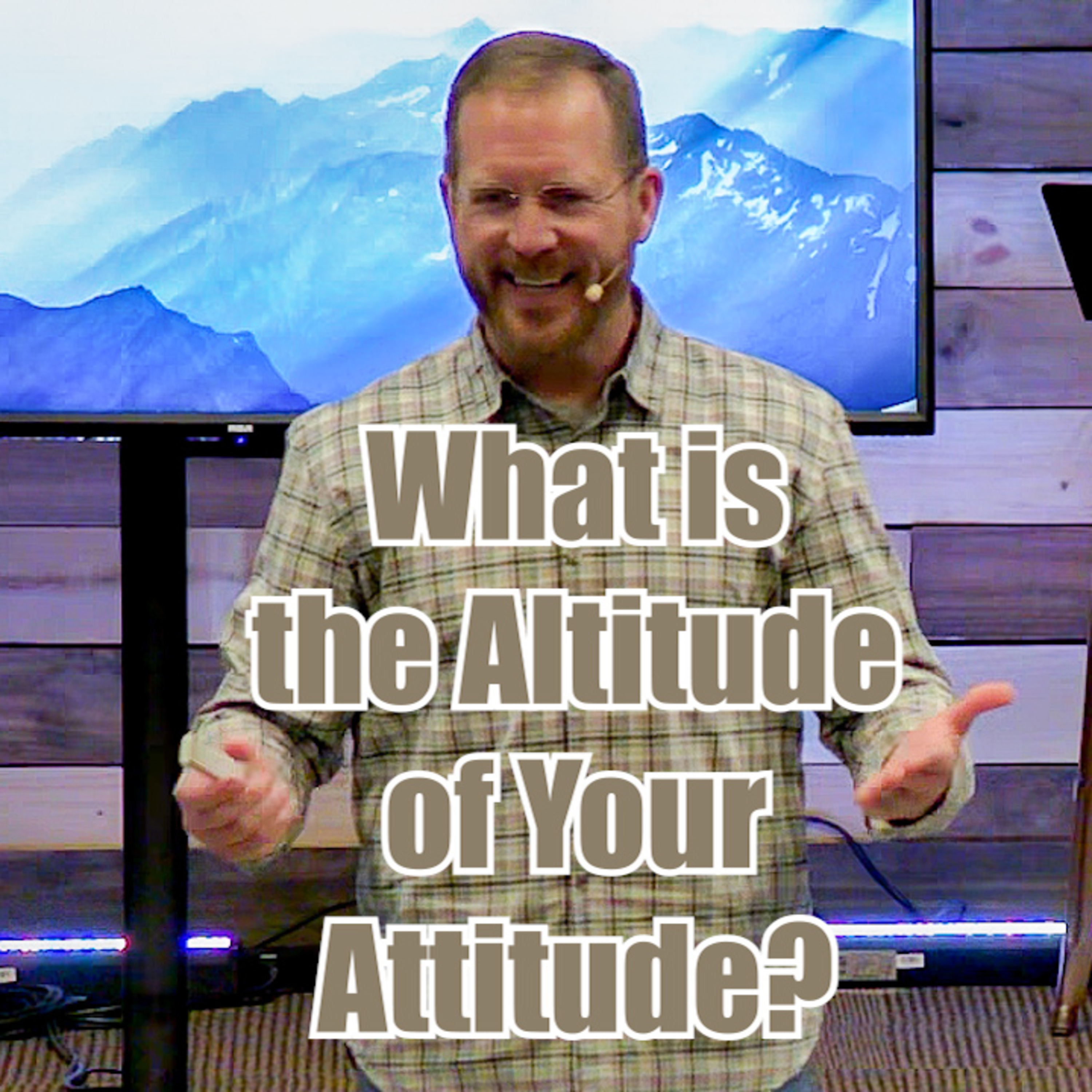 Acts 16:25-34 What is the Altitude of Your Attitude? episode artwork