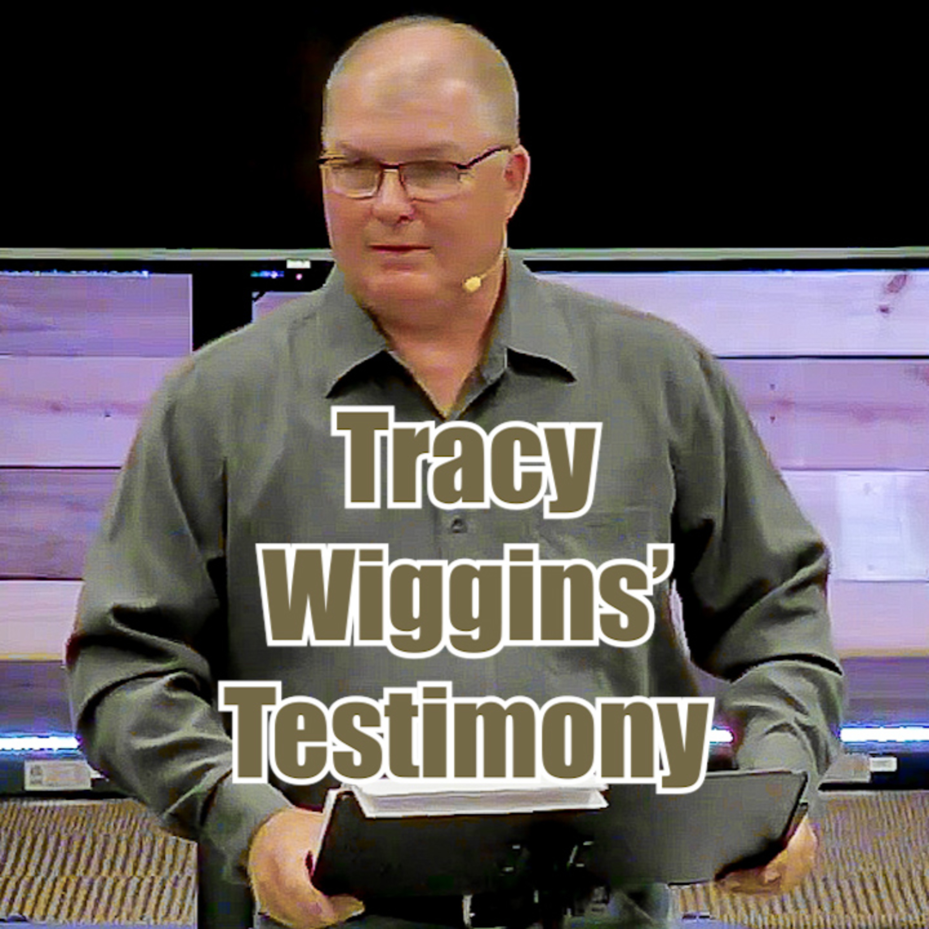 Colossians 3:1-17 Tracy Wiggins' Testimony episode artwork
