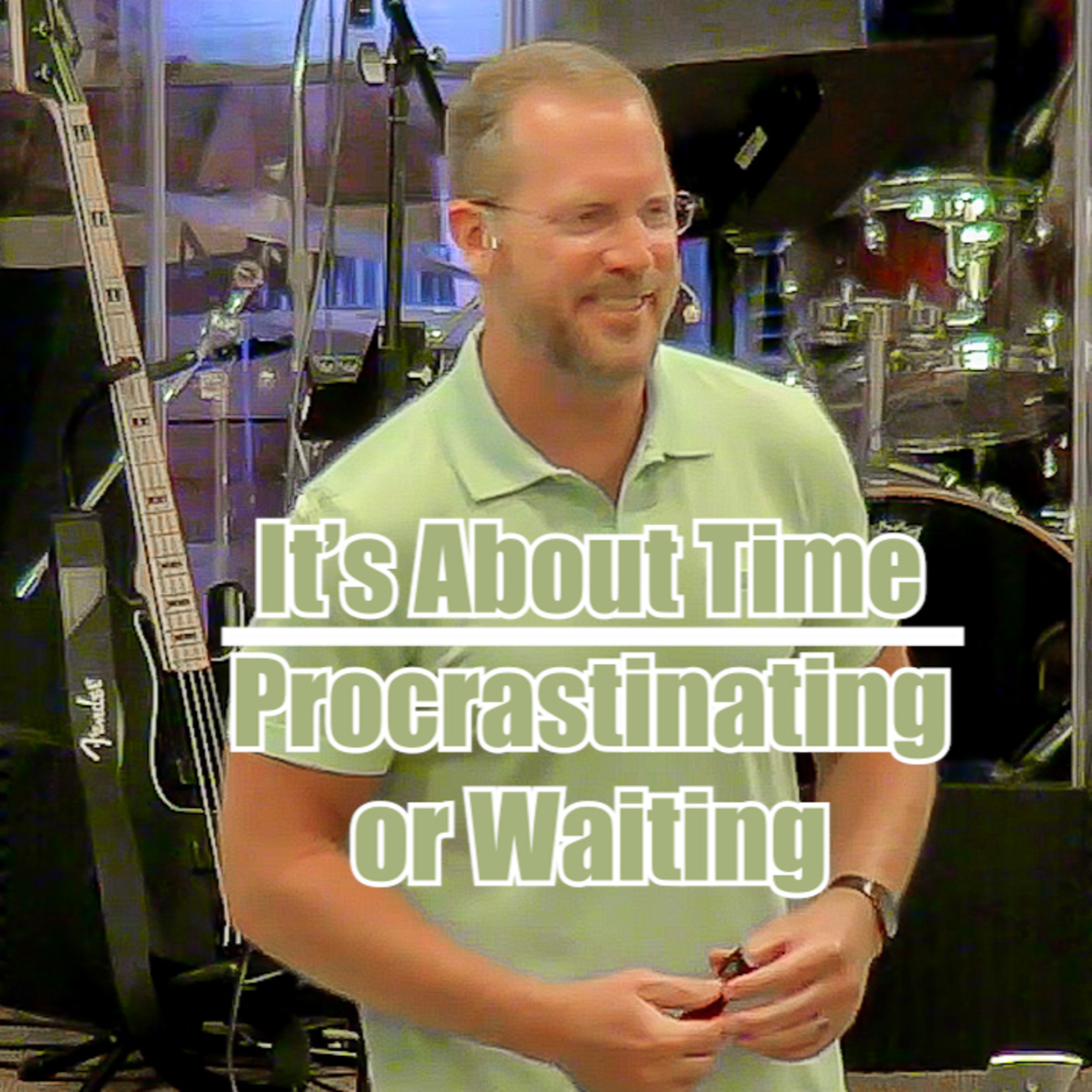 Acts 24:1-27 It's About Time | Procrastinating or Waiting? episode artwork
