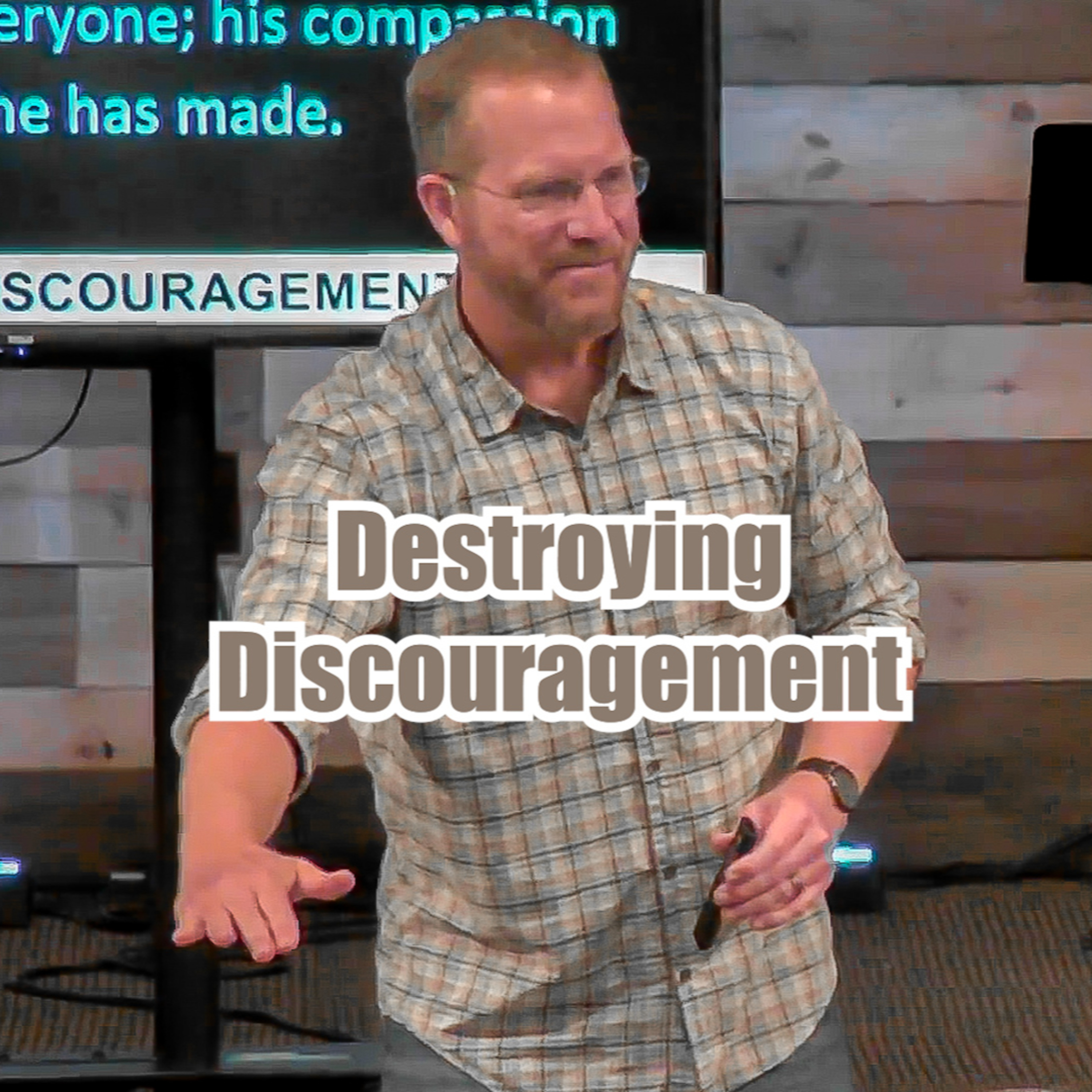Exodus 5:22 - 6:12 Destroying Discouragement episode artwork