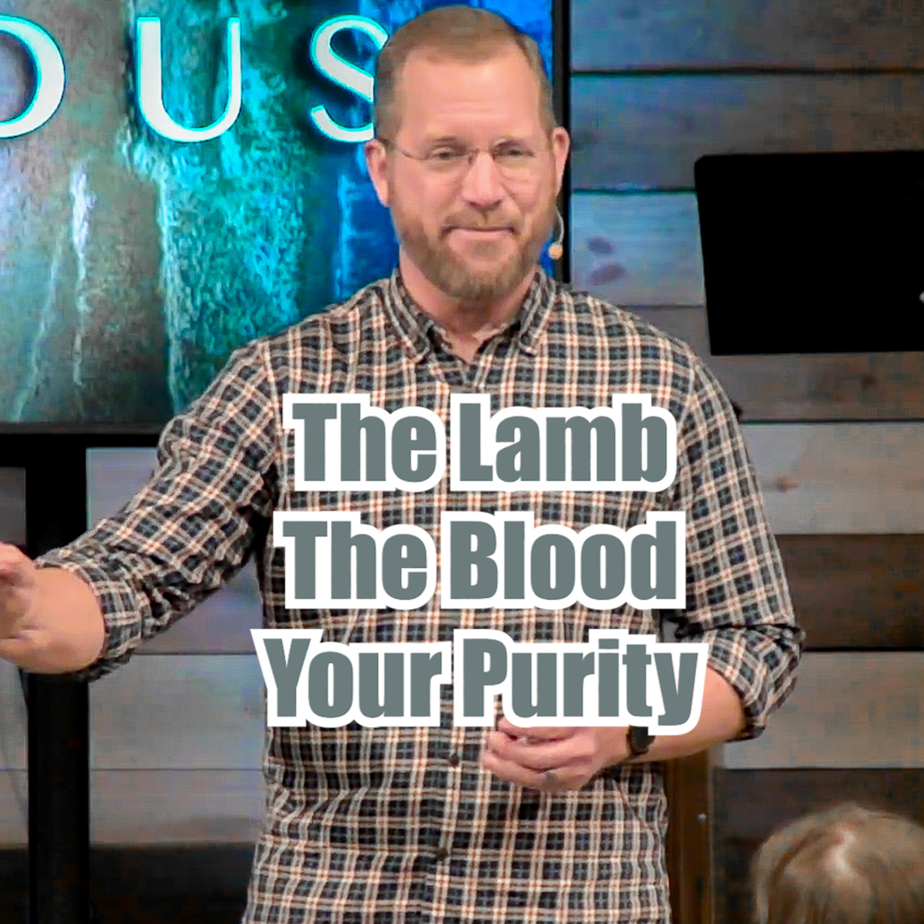 Exodus 12:1-13 The Lamb | The Blood | Your Purity episode artwork