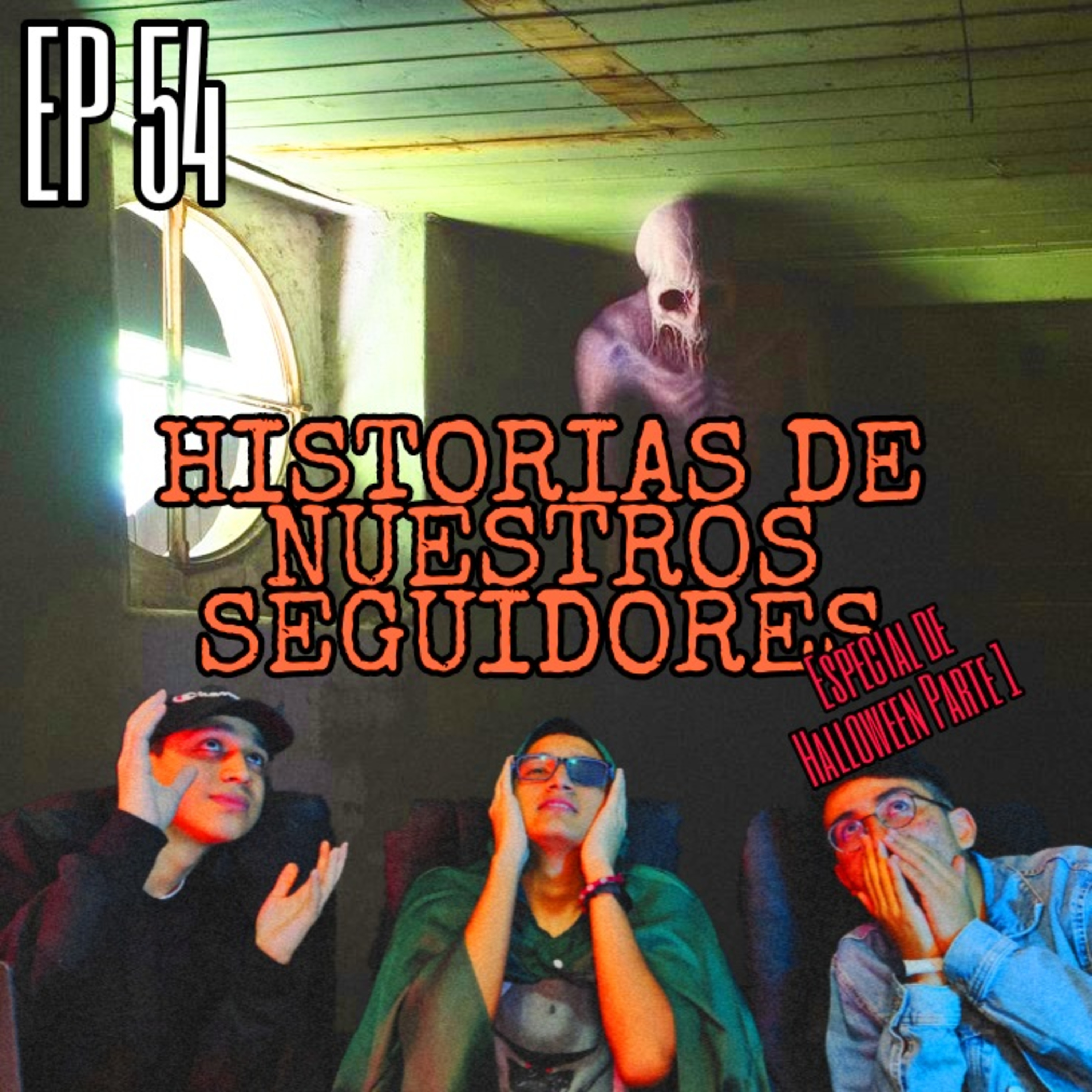 Ep 54: LEYENDO EXPERIENCIAS PARANORMALES DE NUESTROS SEGUIDORES | ESPECIAL DE HALLOWEEN PARTE 1 episode artwork