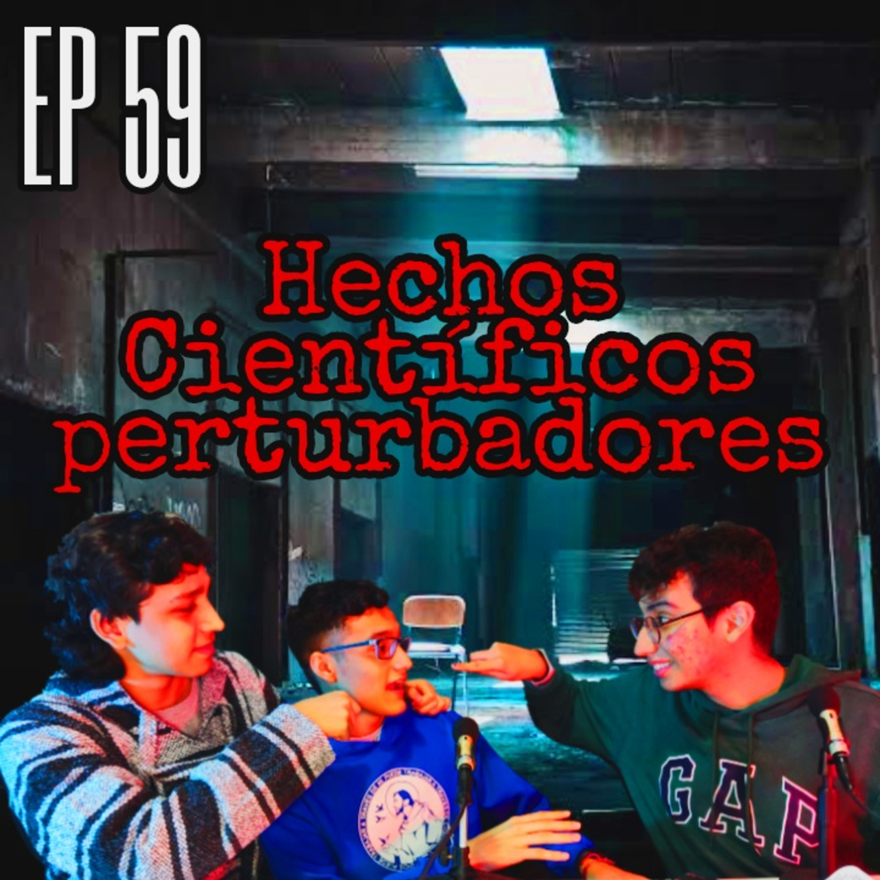 Ep 59: HECHOS Y DATOS CIENTIFICOS QUE TE DEJARAN PENSANDO TODA LA NOCHE episode artwork