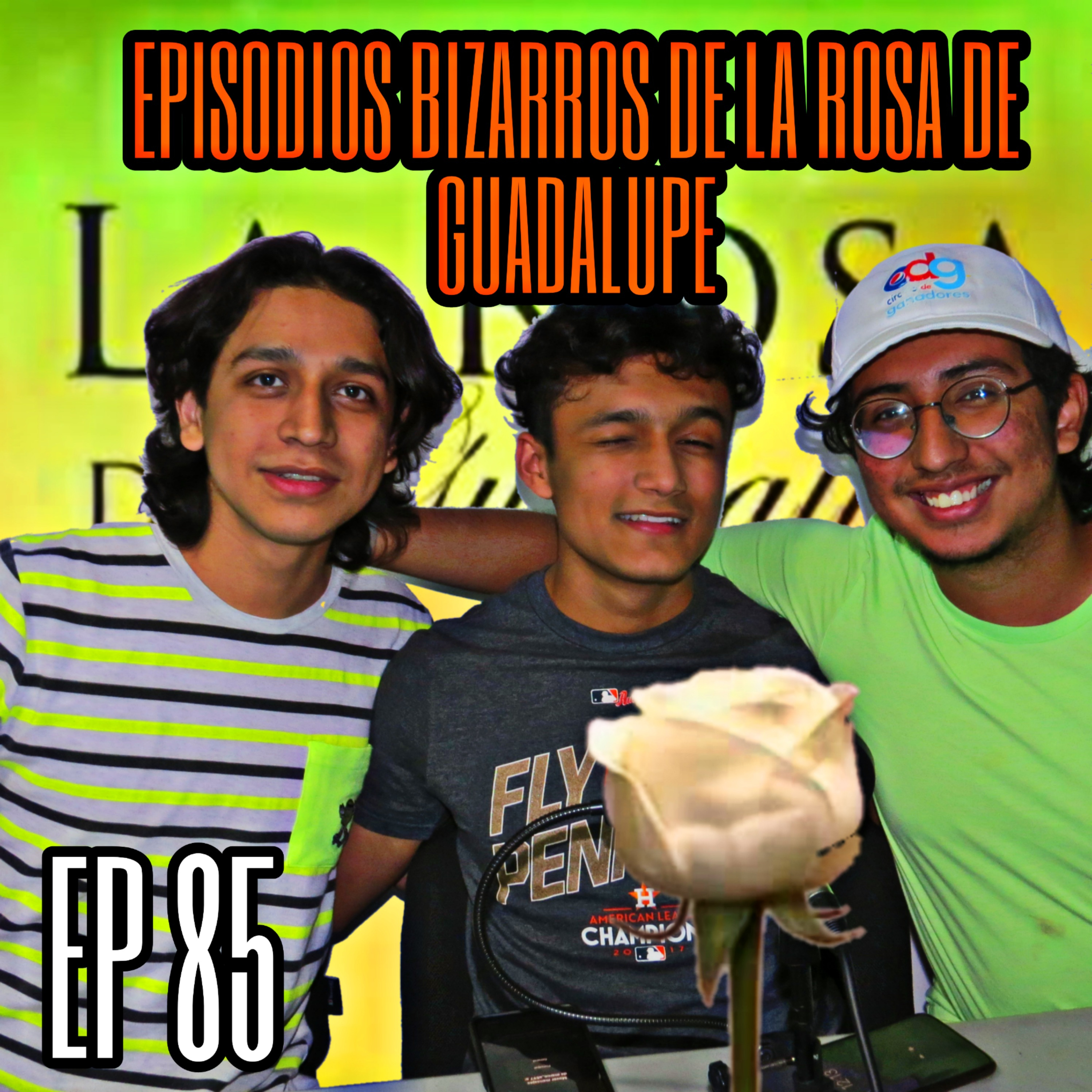 Ep 85: LOS EPISODIOS MÁS BIZARROS DE LA ROSA DE GUADALUPE episode artwork