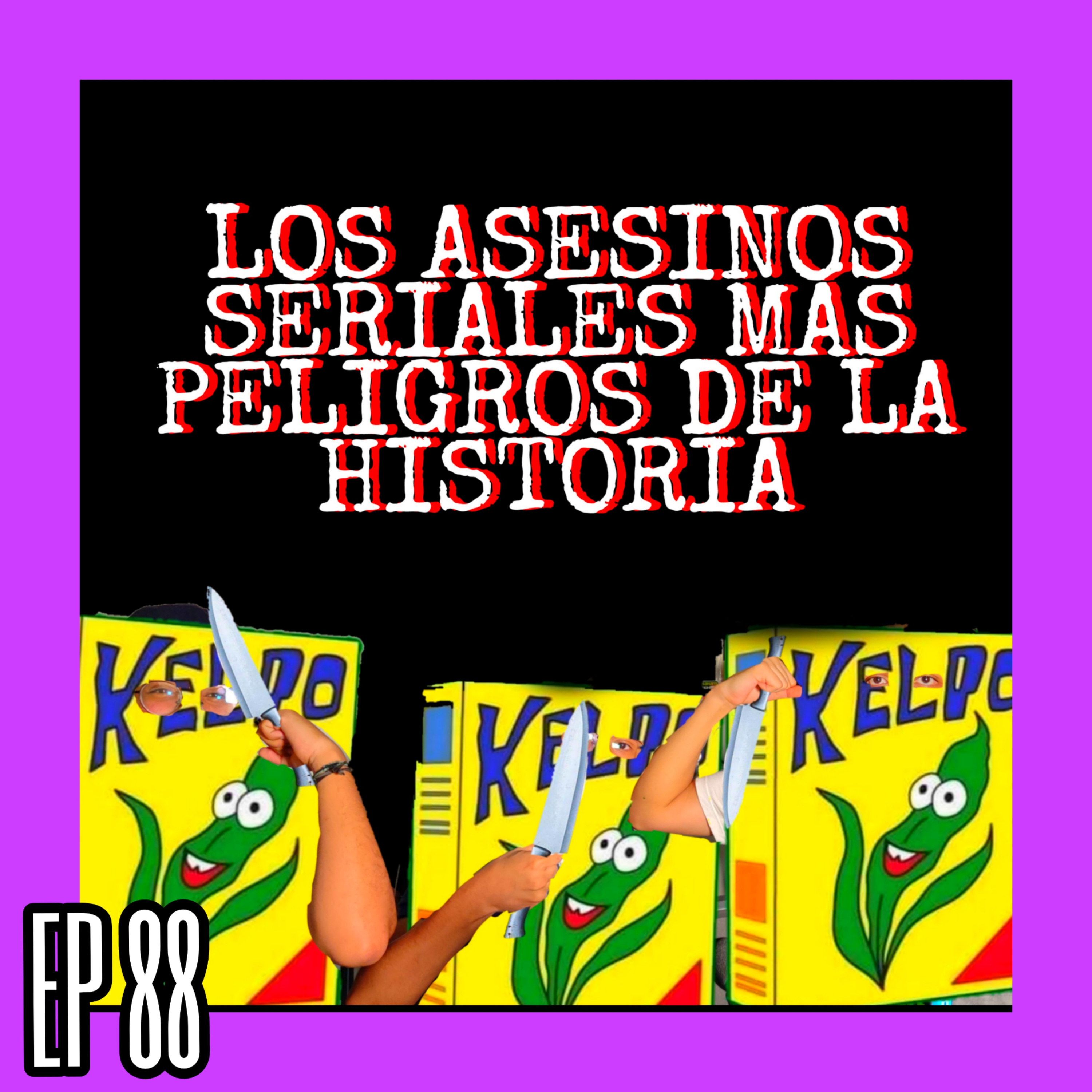 Ep 88: Los AS3SINOS SERIALES MÁS PELIGROSOS DE LA HISTORIA episode artwork