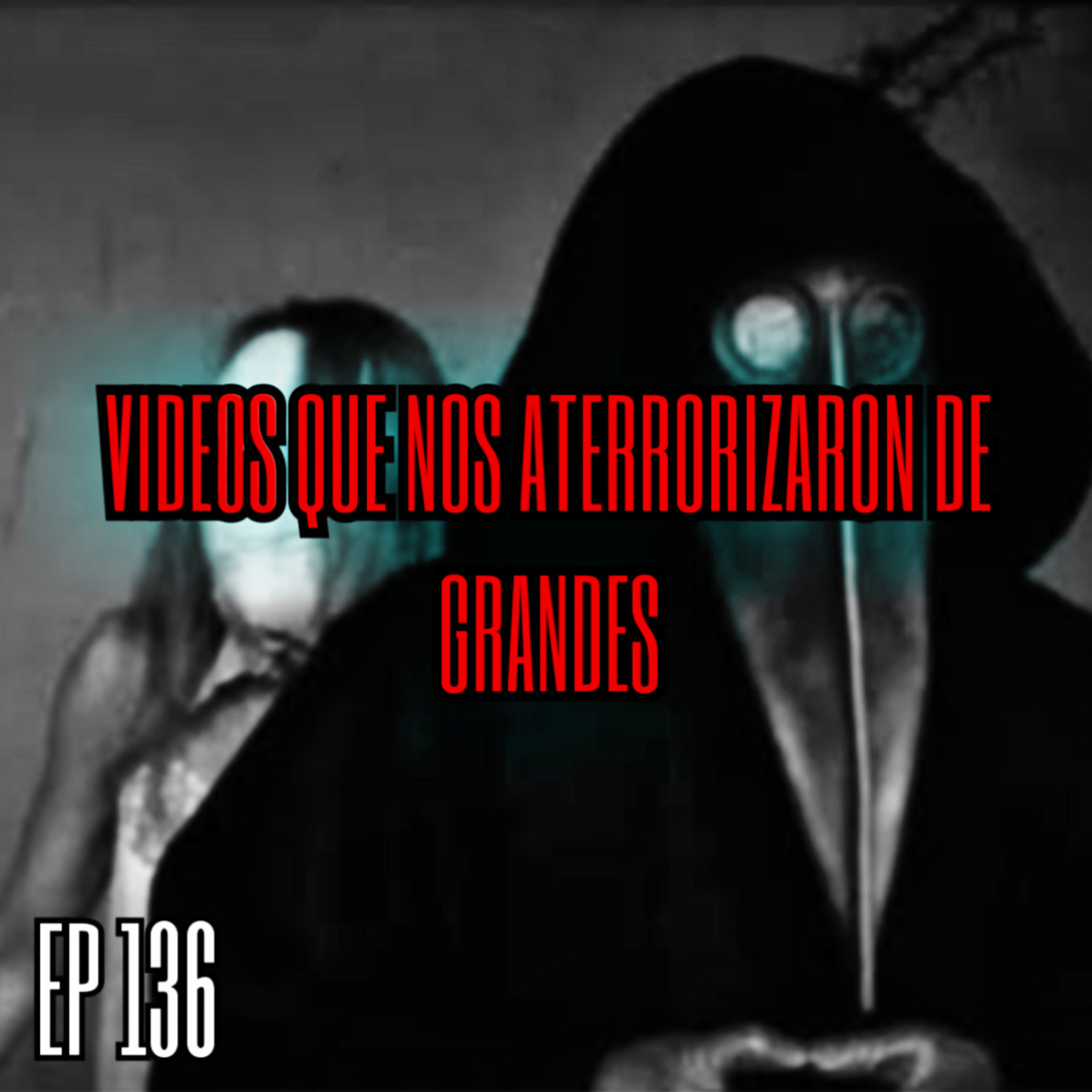 Ep 136: VIDEOS QUE NOS TRAUMARON DE ADULTOS episode artwork