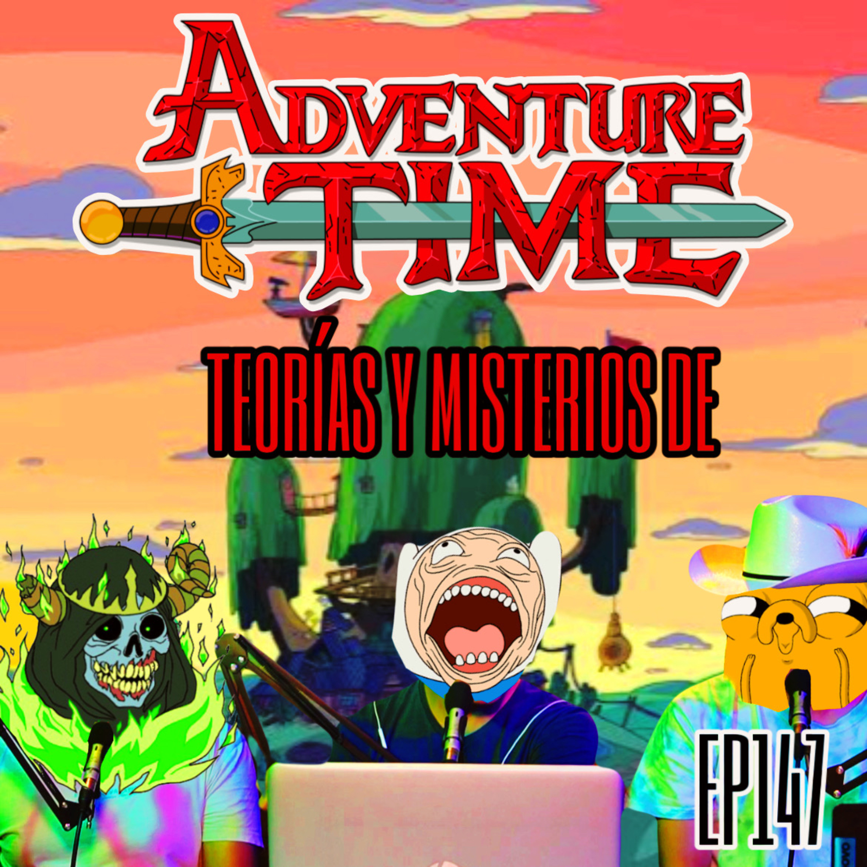 Ep 147: MISTERIOS, CURIOSIDADES Y TEORIAS CONFIRMAS DE HORA DE AVENTURA |  episode artwork