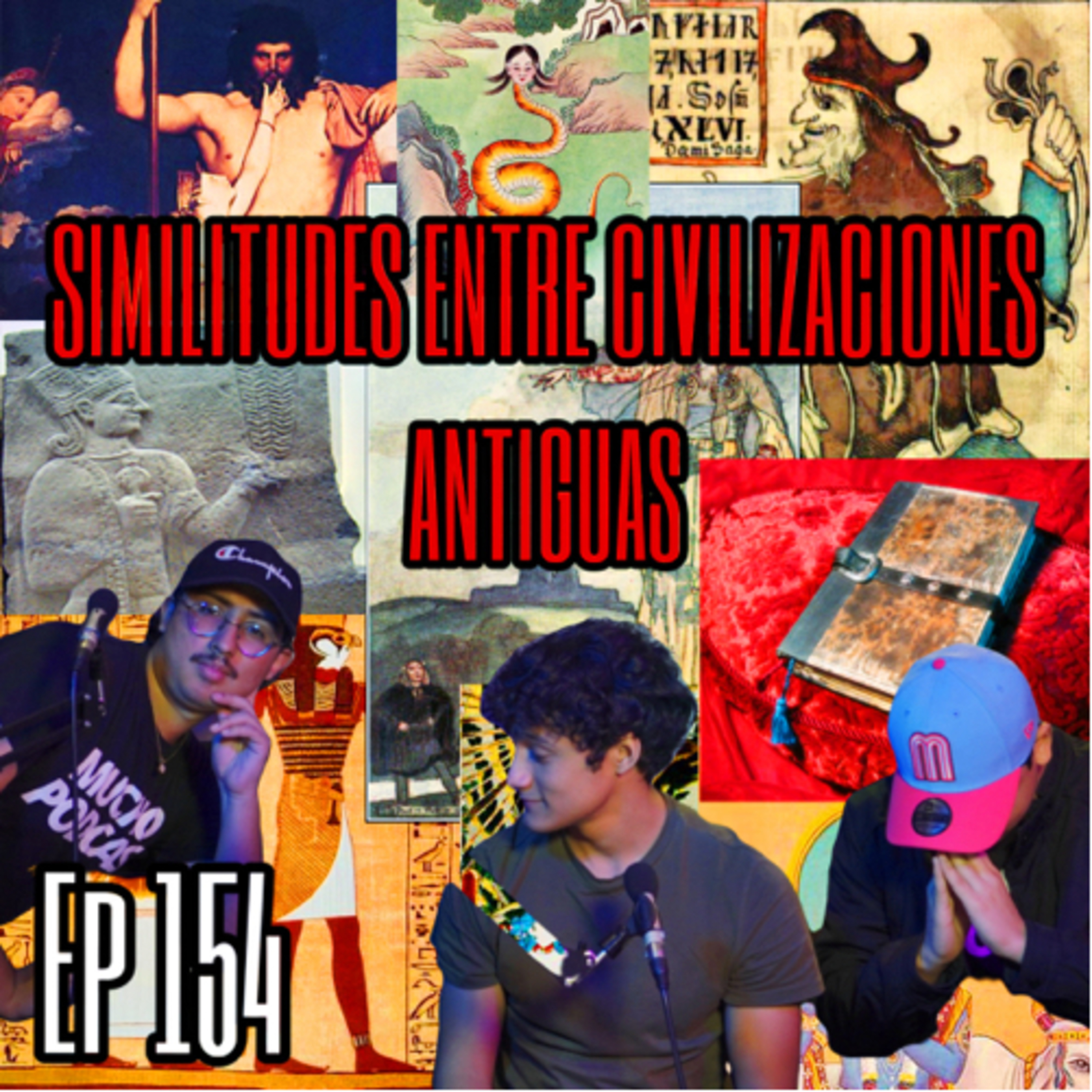 Ep 154: SIMILITUDES ENTRE CIVILIZACIONES DE LA ANTIGÜEDAD QUE NUNCA SE CONOCIERON