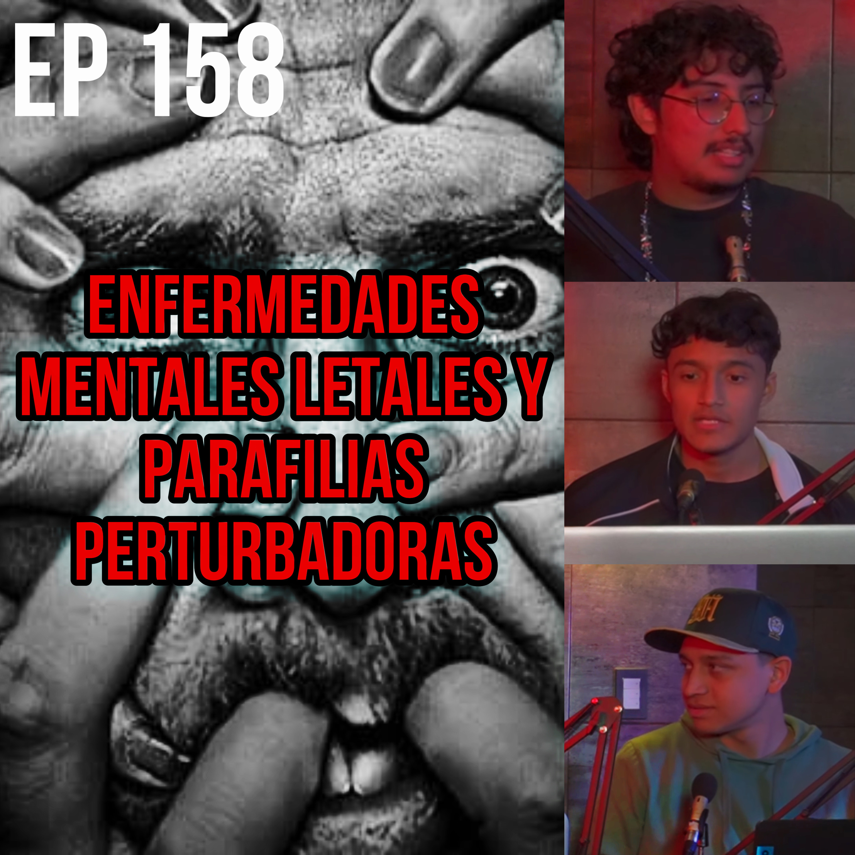 Ep 158: Las ENFERMEMDADES MENTALES MÁS PERTURBADORAS Y LAS PARAFILIAS MÁS RETORCIDAS