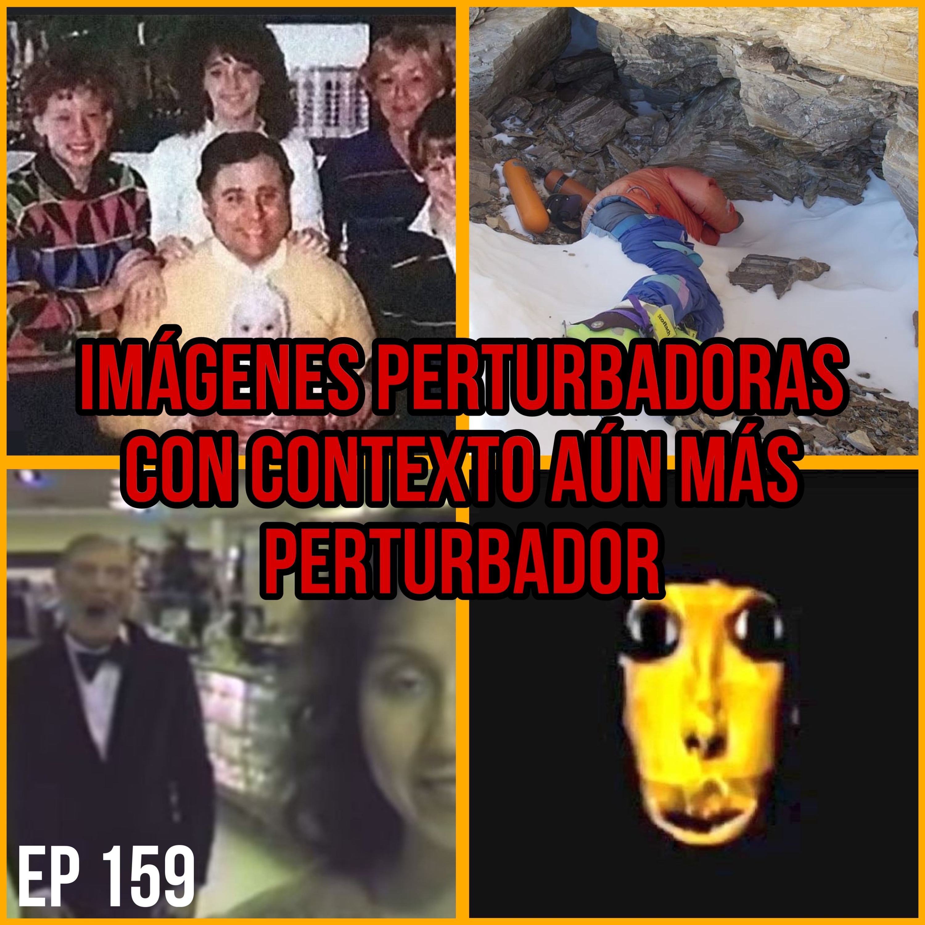 Ep 159: IMÁGENES PERTURBADORAS CON CONTEXTO AÚN MÁS PERTURBADOR