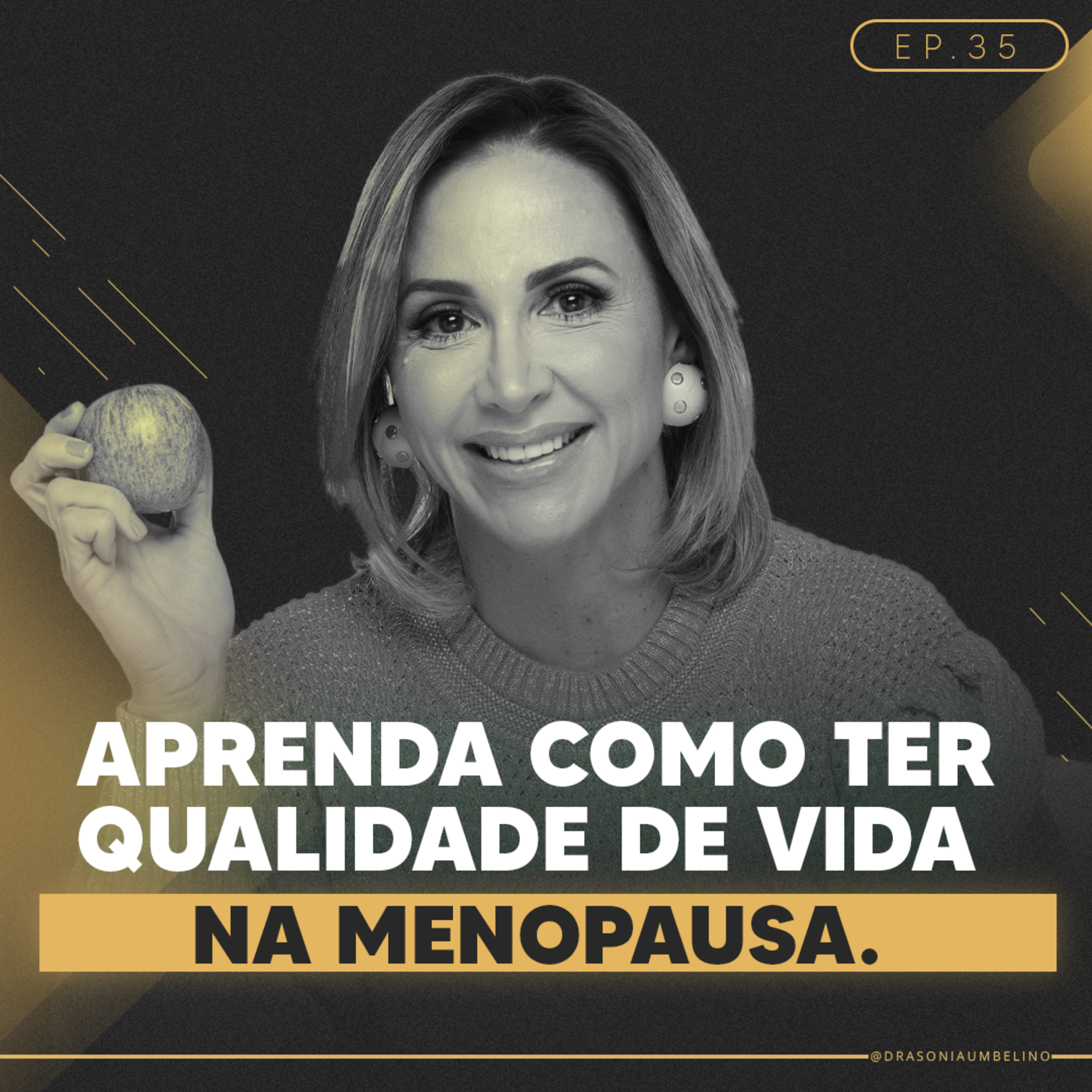 Podcast Dra Sonia Umbelino