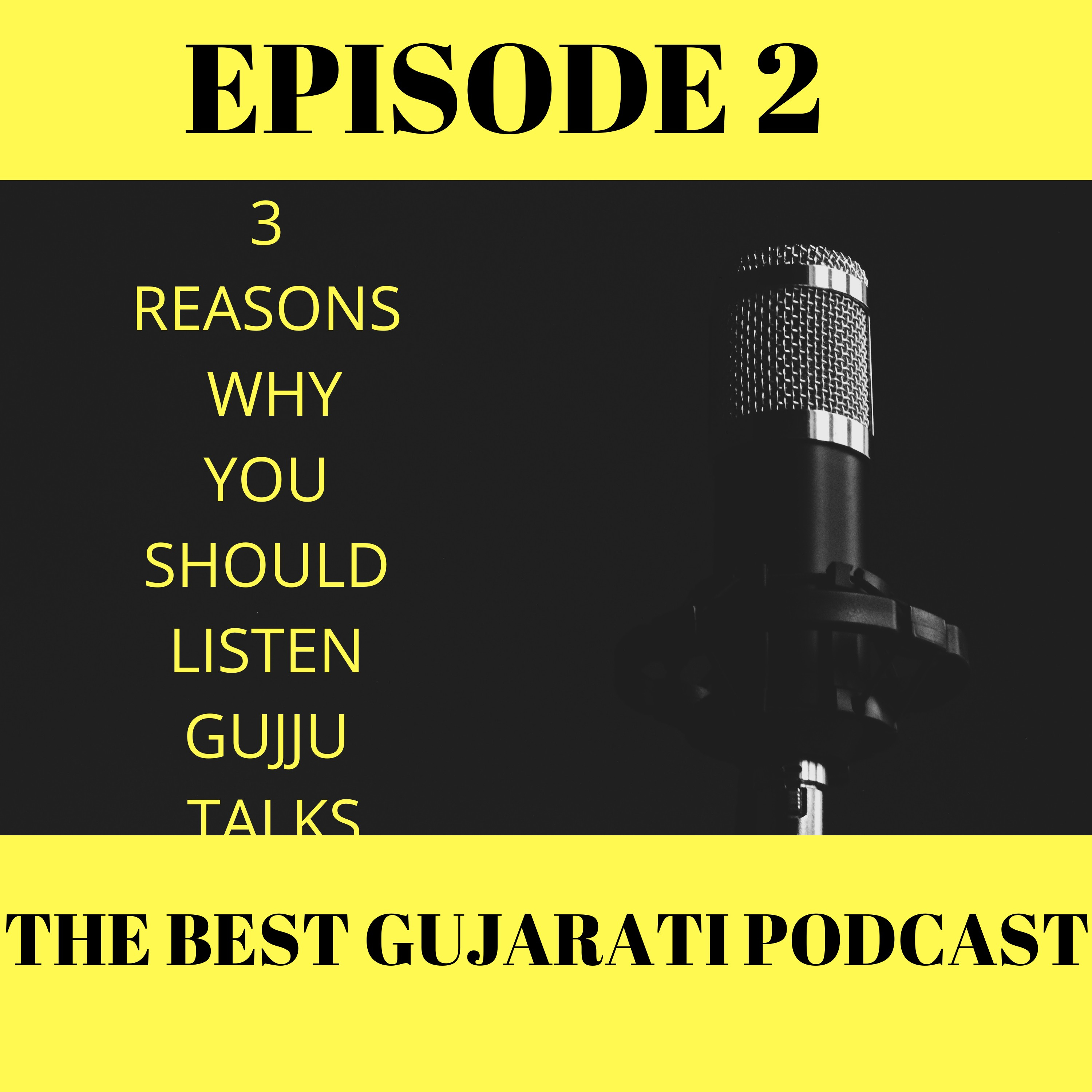 3 reasons why you MUST listen To GUJJU TALKS. episode artwork
