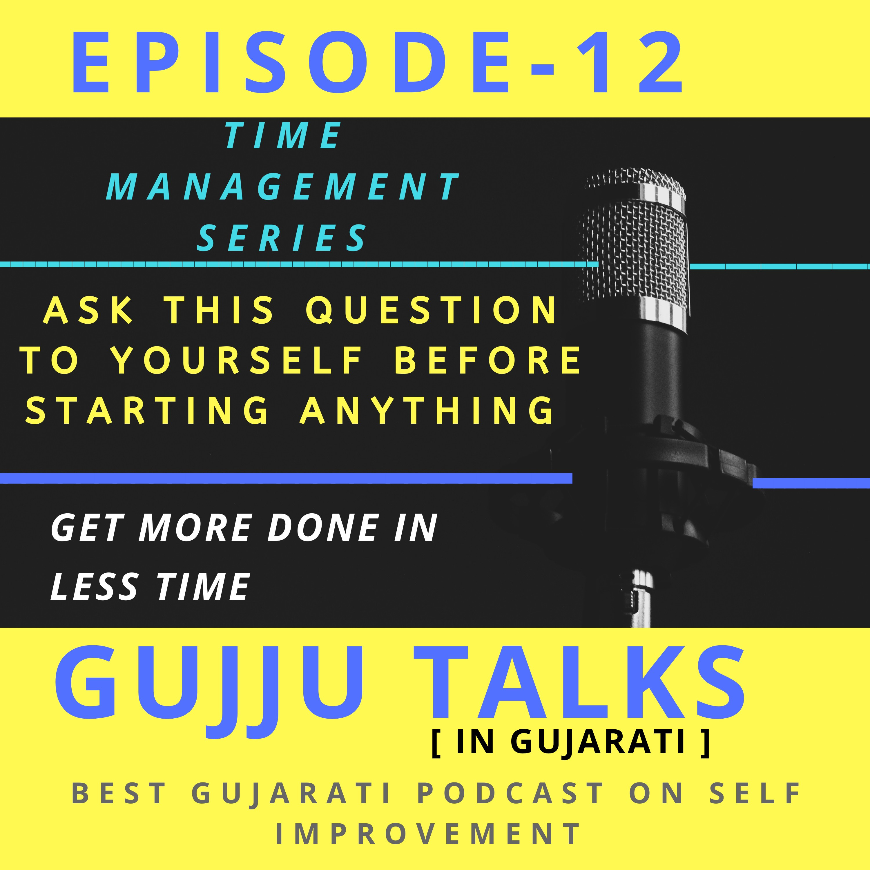 (Ep.12)Ask this question to yourself before starting anything.....[in GUJARATI] From GUJJU TALKS.  episode artwork