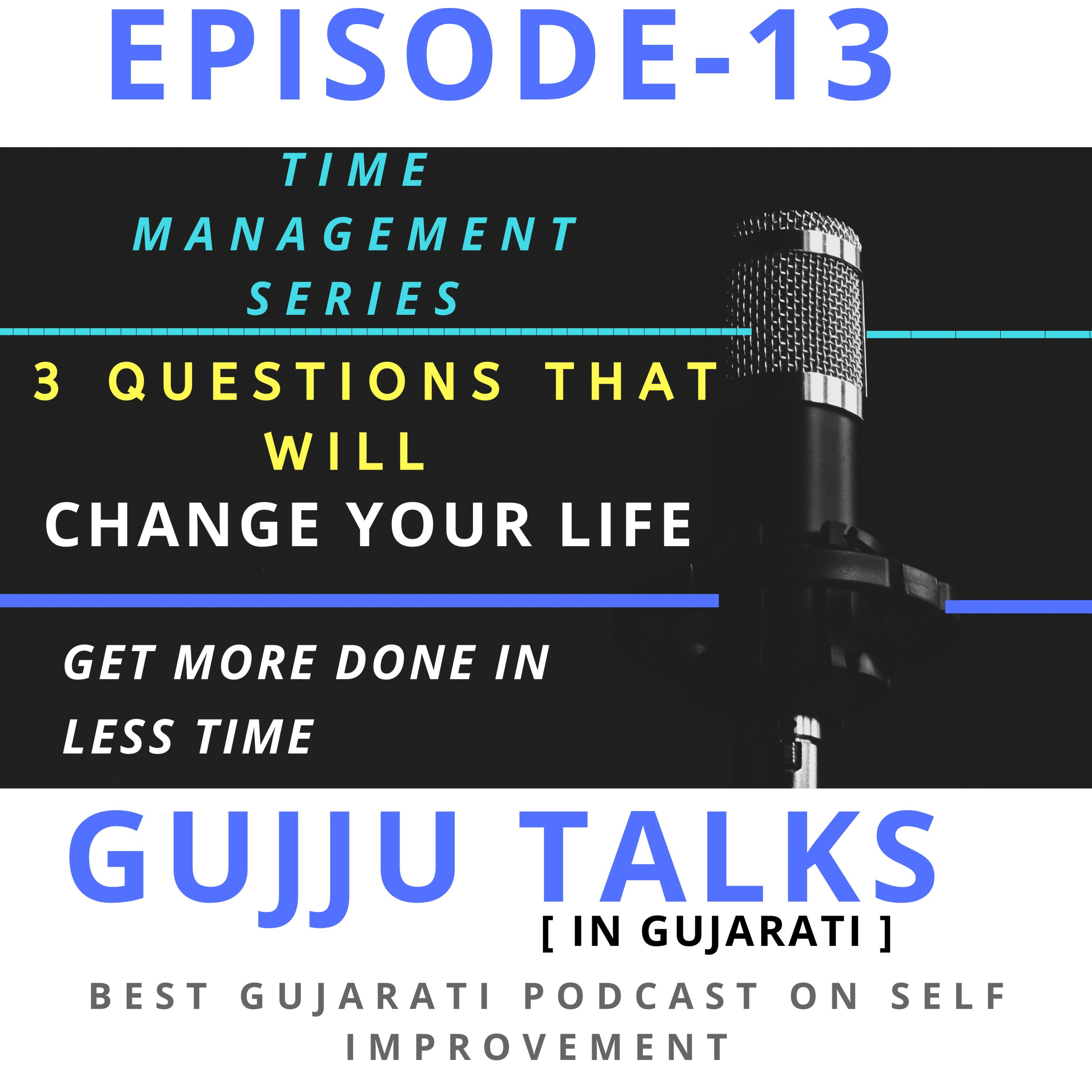 (Ep.13) Ask this 3 questions to change your life....From GUJJU TALKS-YOUR BEST GUJARATI PODCAST. episode artwork