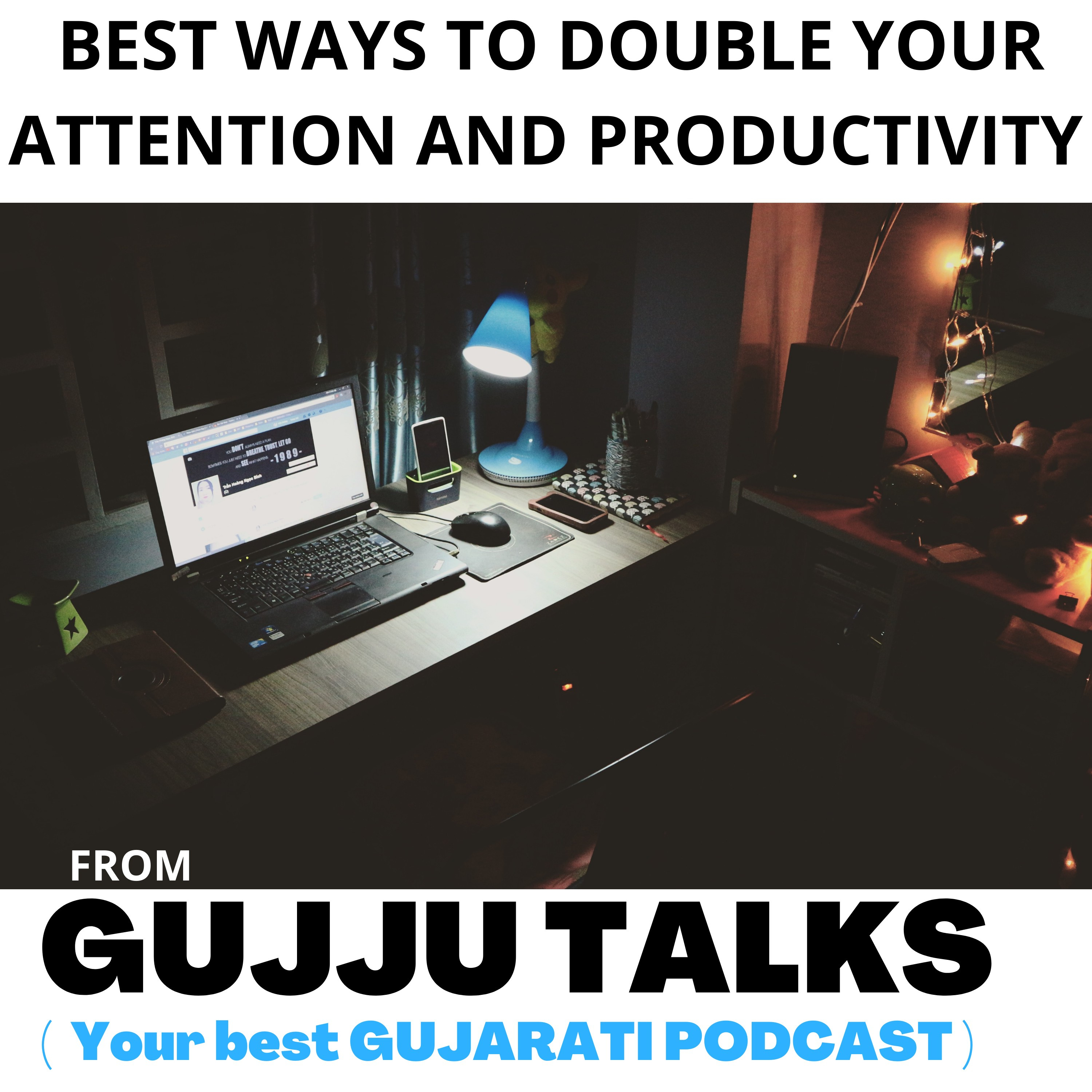 (Ep.21) Want to Double Your Productivity ?? ( From GUJJU TALKS-YOUR BEST GUJARATI PODCAST ) episode artwork