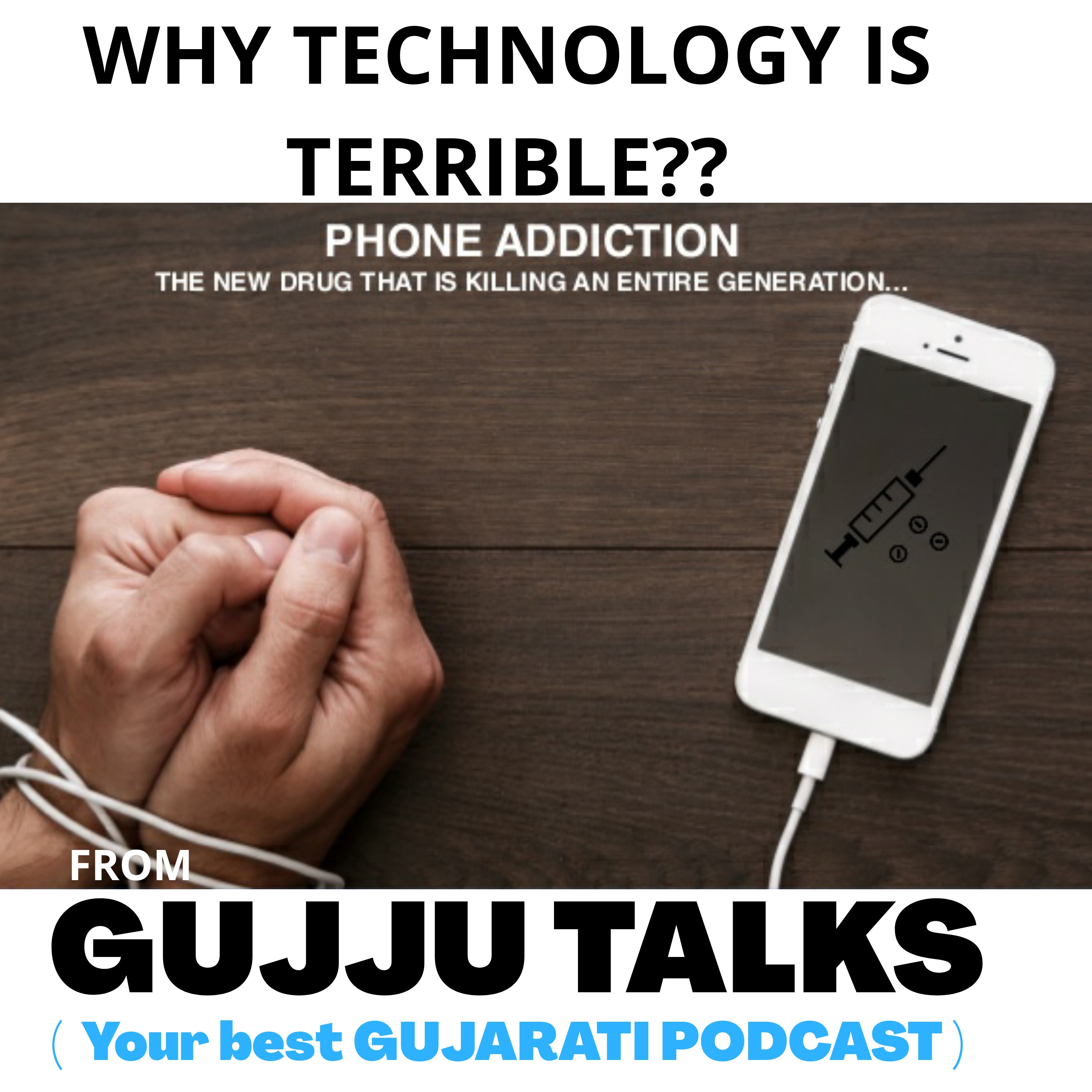 (Ep.23) How to Overcome Addiction of any Technology?? [From GUJJU TALKS-YOUR BEST GUJARATI PODCAST] episode artwork