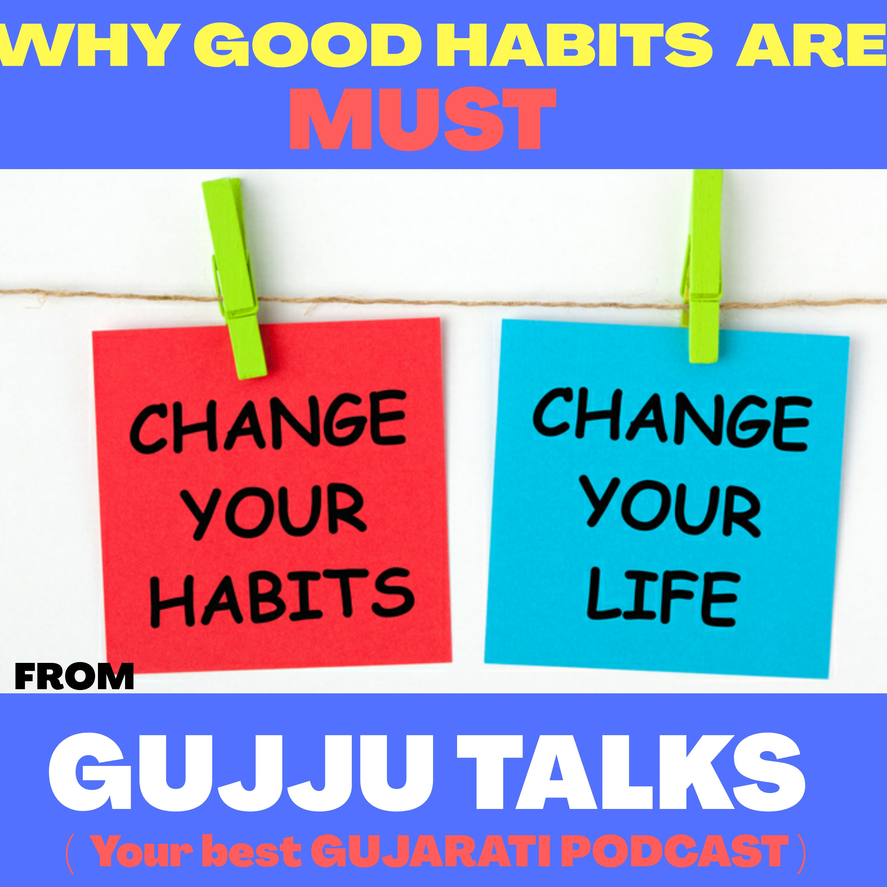 (Ep.27) Why Good Habits are MUST ?? [ FROM GUJJU TALKS-YOUR BEST GUJARATI PODCAST ] episode artwork