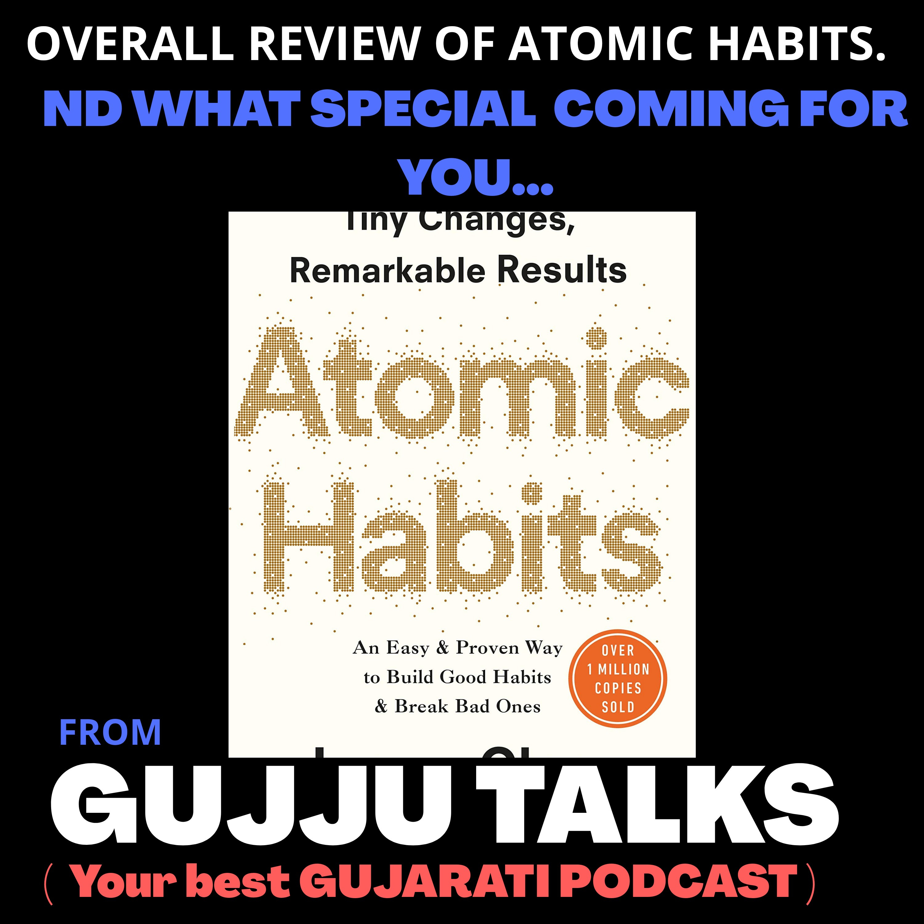 (Ep.26) REVIEW OF ATOMIC HABITS. ND SOMETHING SPECIAL FOR ALL OF YOU. [From GUJJU TALKS ] episode artwork