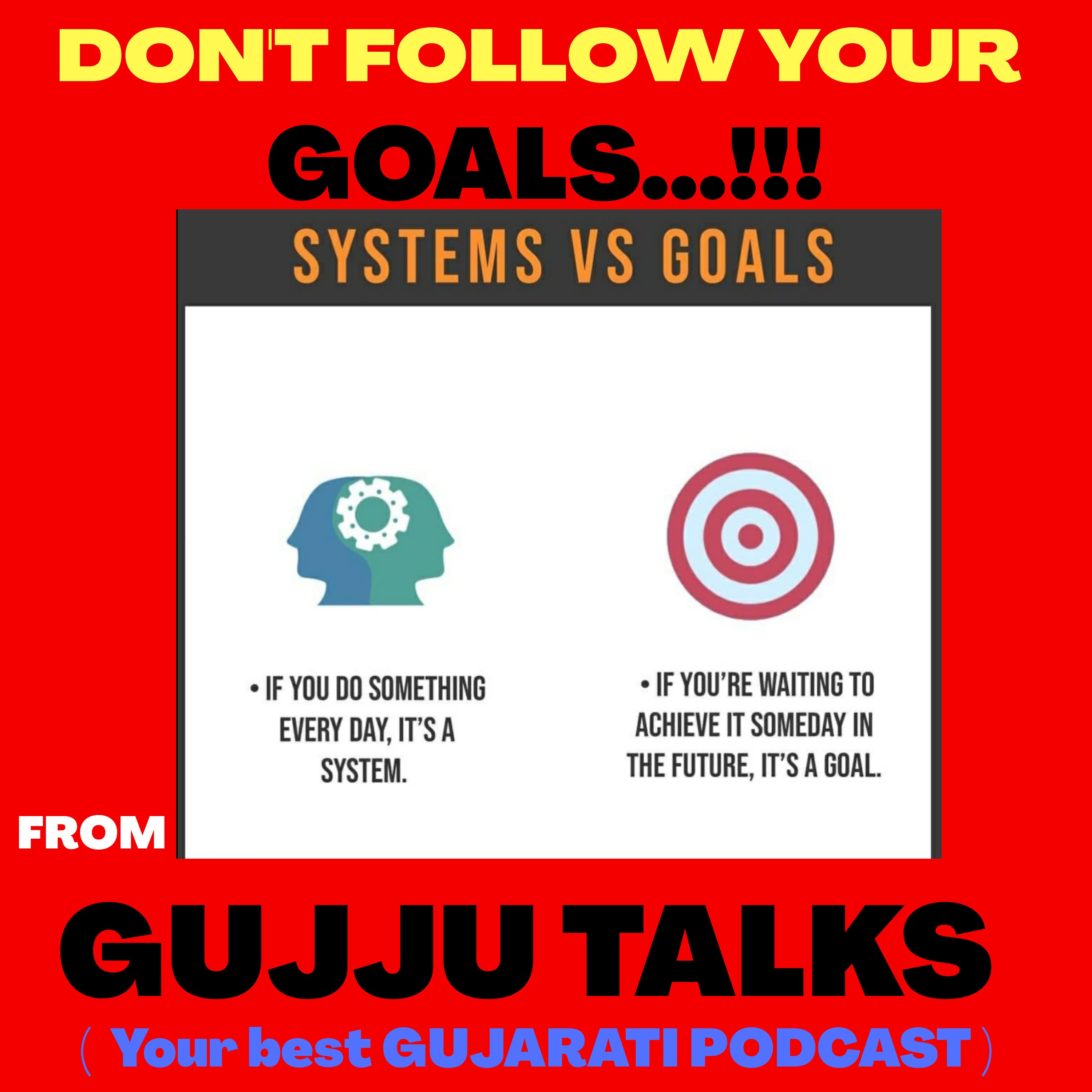 (Ep.29) Don't Follow Your Goals. [ From GUJJU TALKS-YOUR BEST GUJARATI PODCAST] ( In GUJARATI ) episode artwork