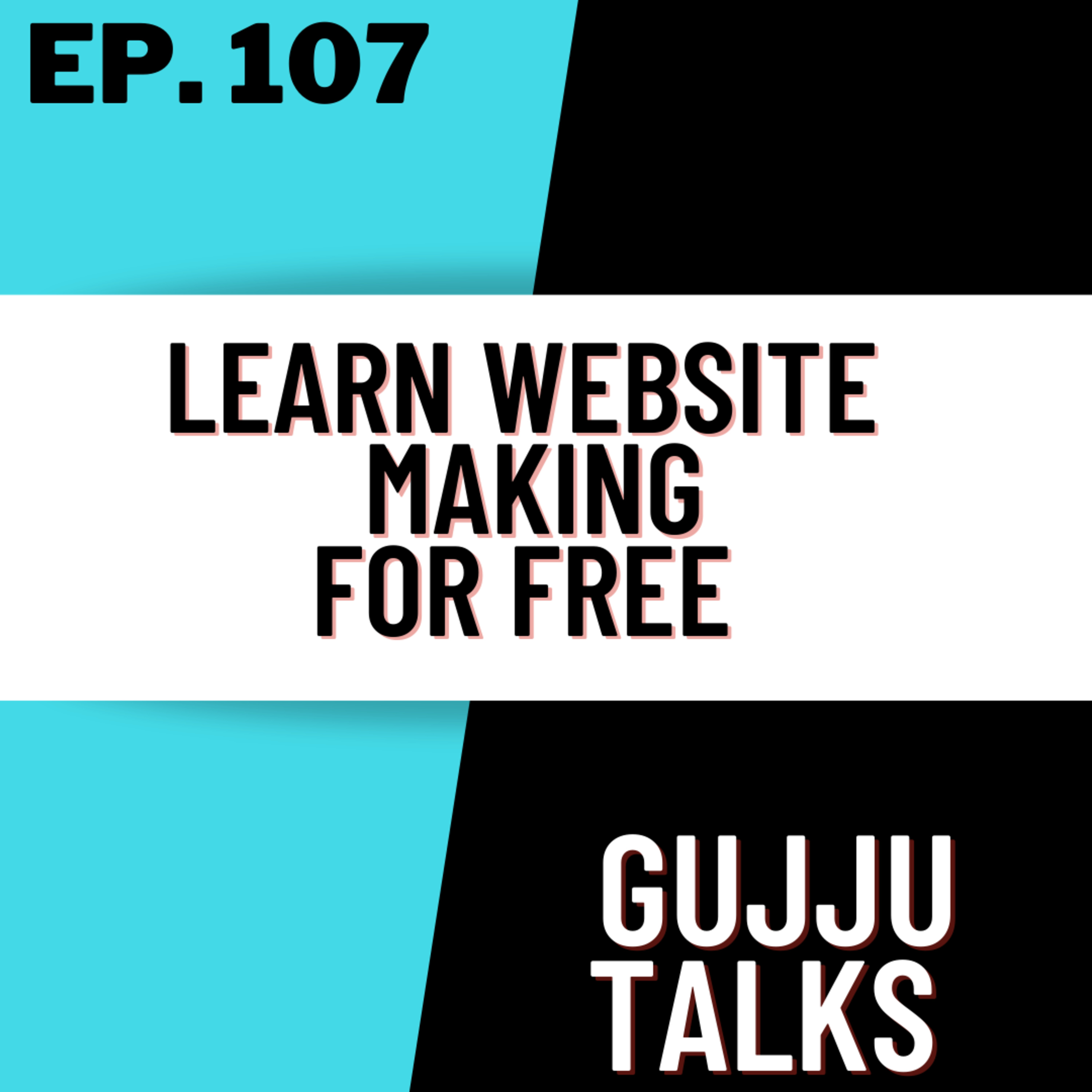 (Ep.107) Free Website making course [ From GUJJU TALKS - BEST GUJARATI PODCAST ] episode artwork