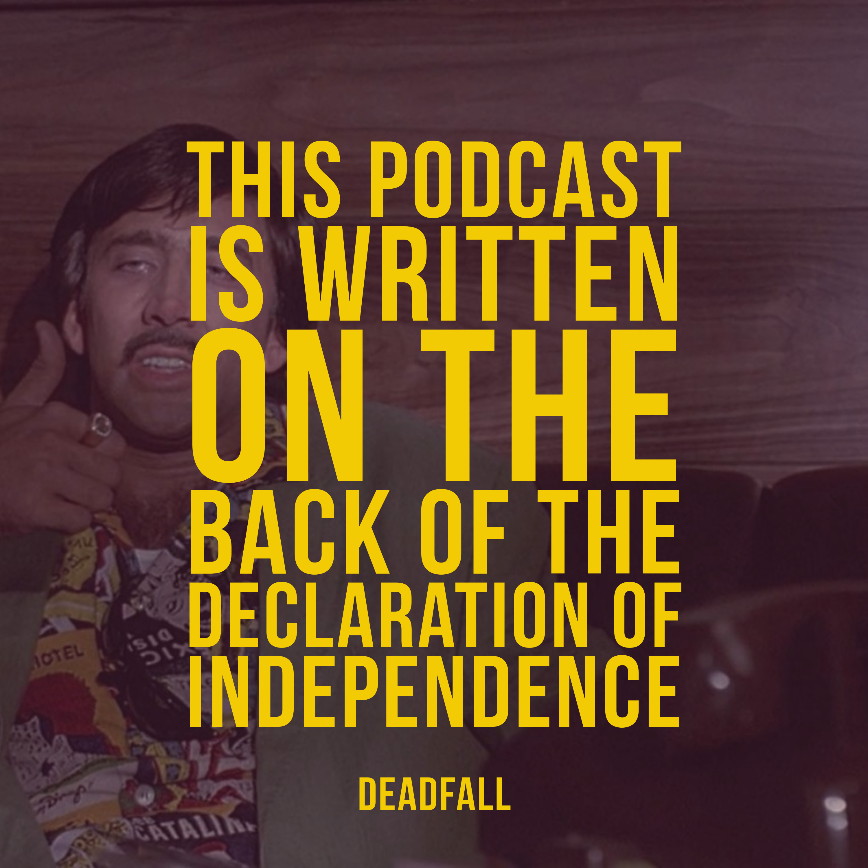 This Podcast is Written on the Back of the Declaration of Independence