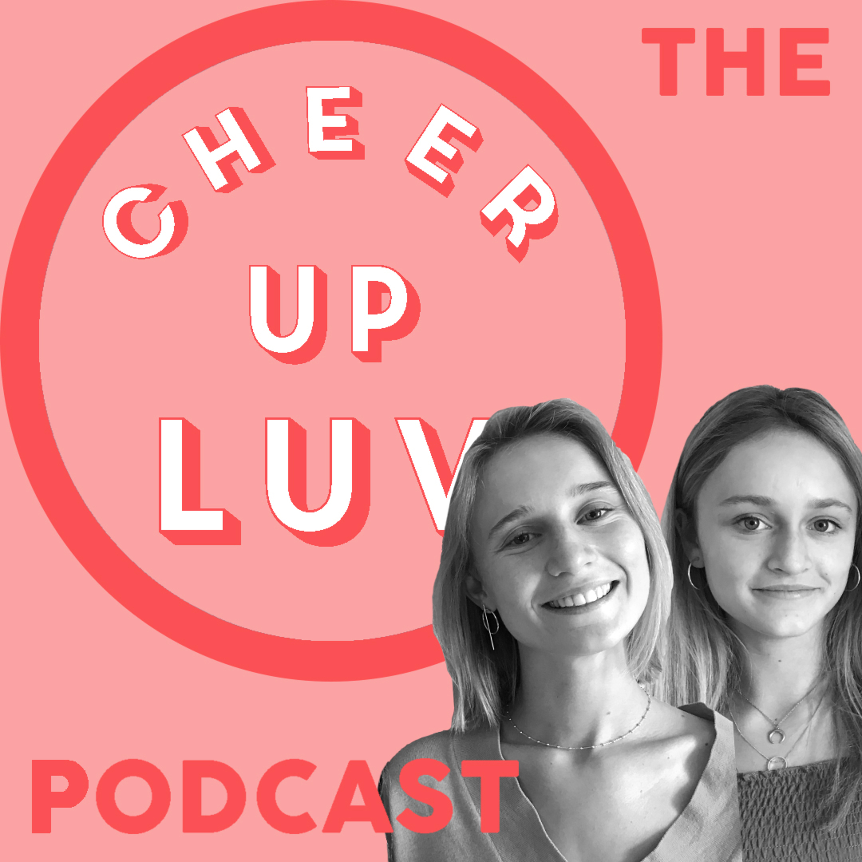The Cheer Up Luv Podcast