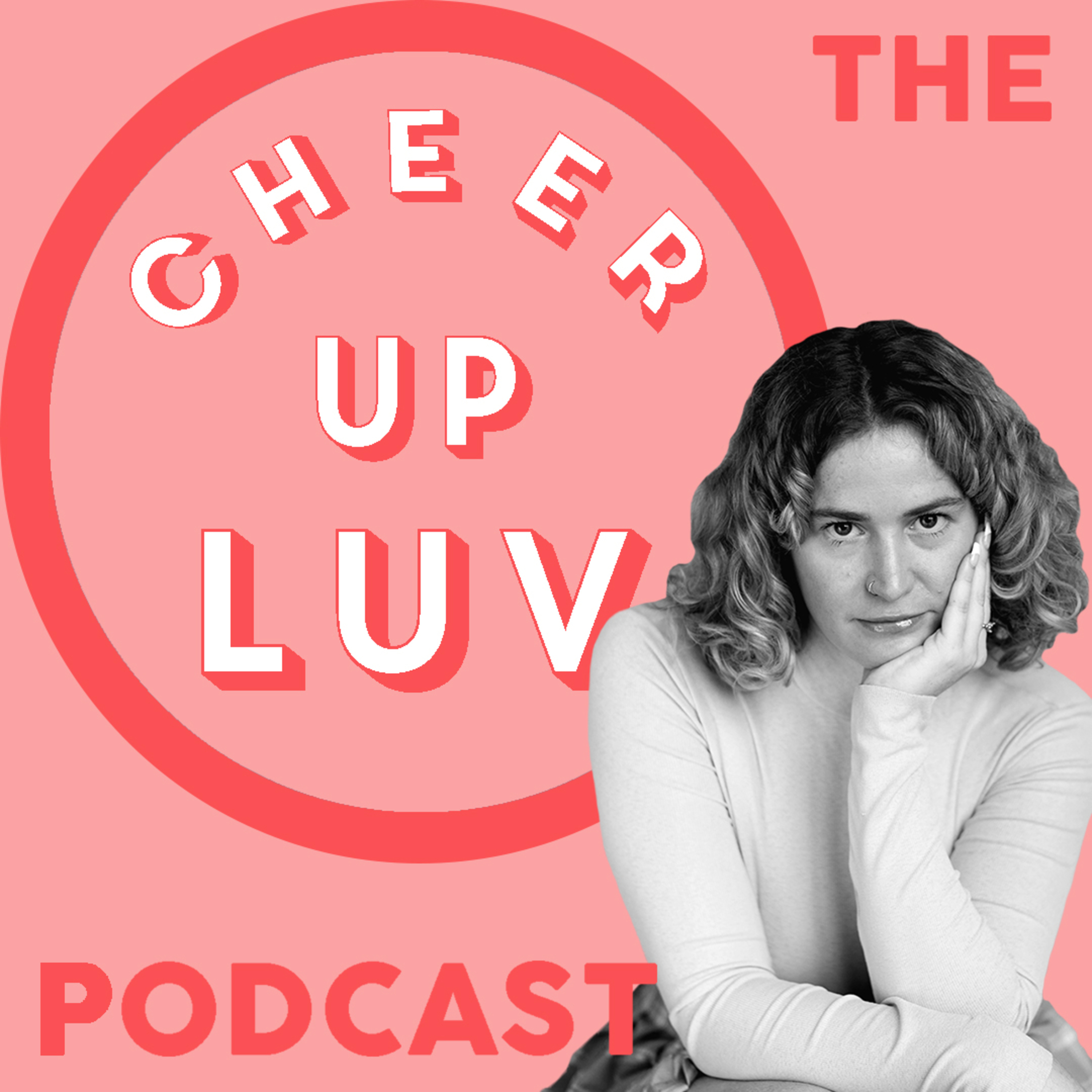 The Cheer Up Luv Podcast