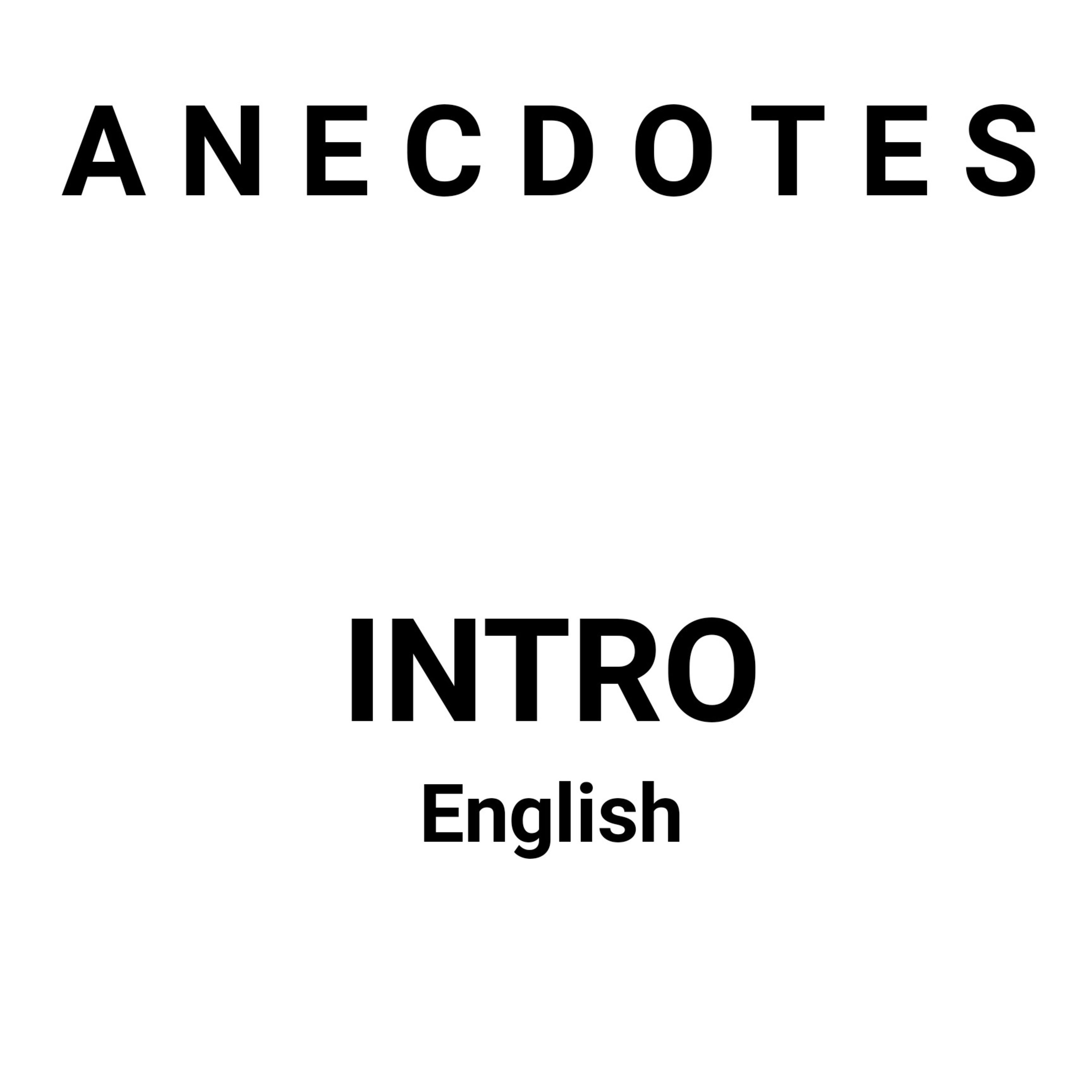 Anecdotes Intro (English)