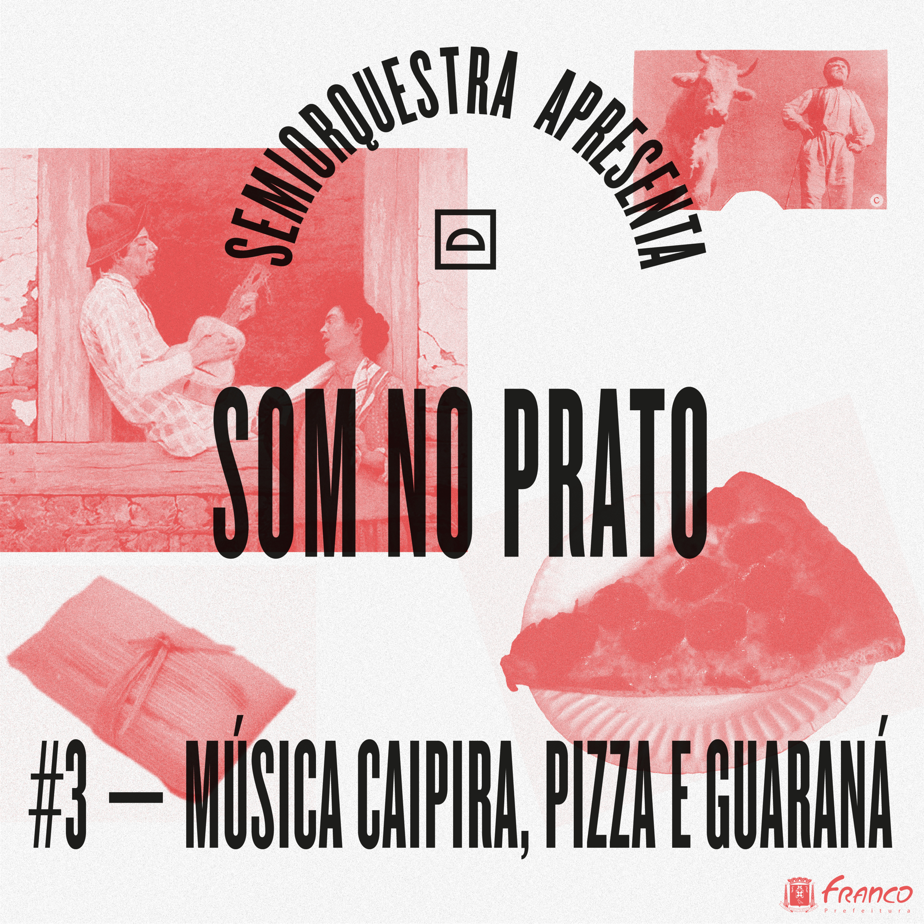 #3 - Música caipira, pizza e guaraná