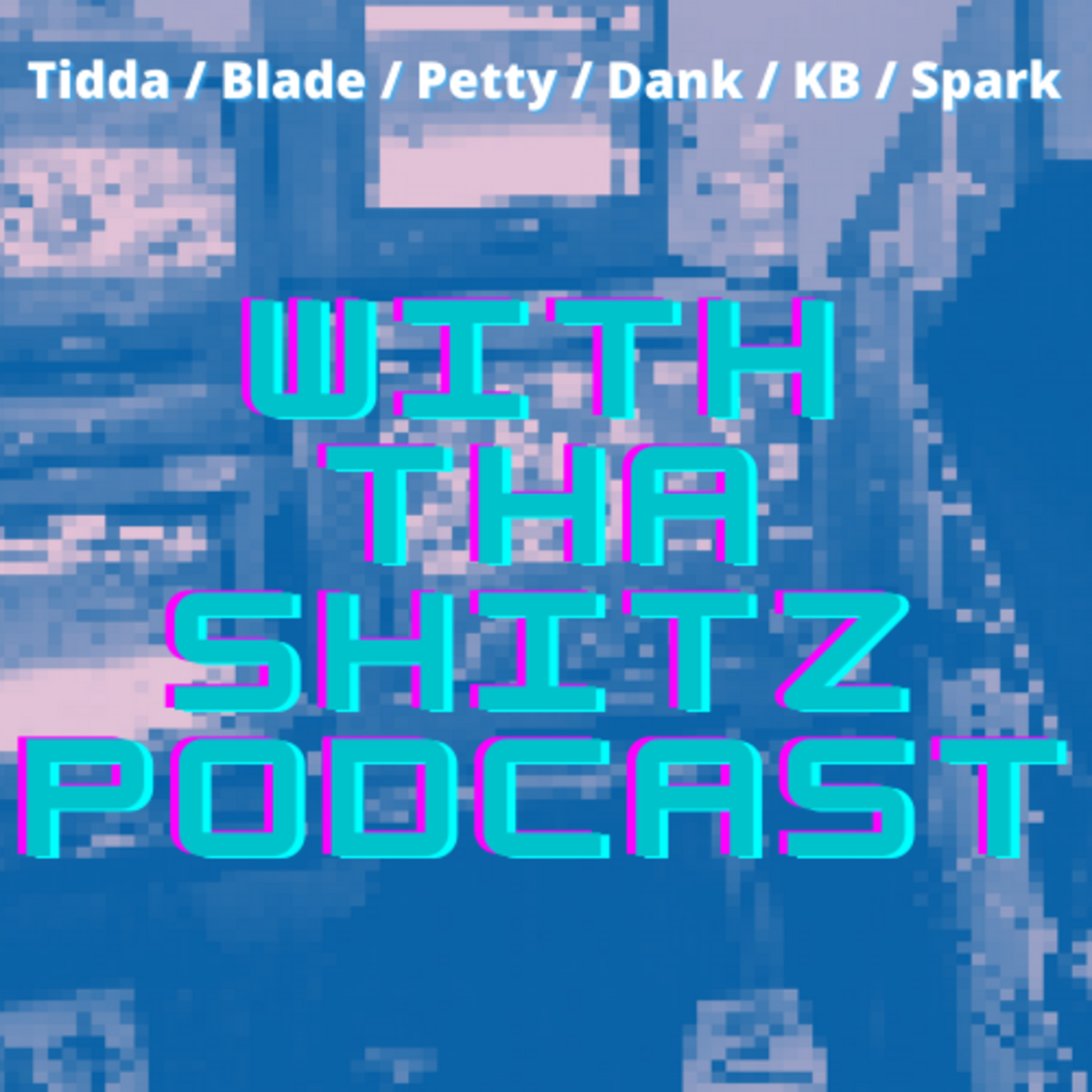 With Tha Shitz Podcast