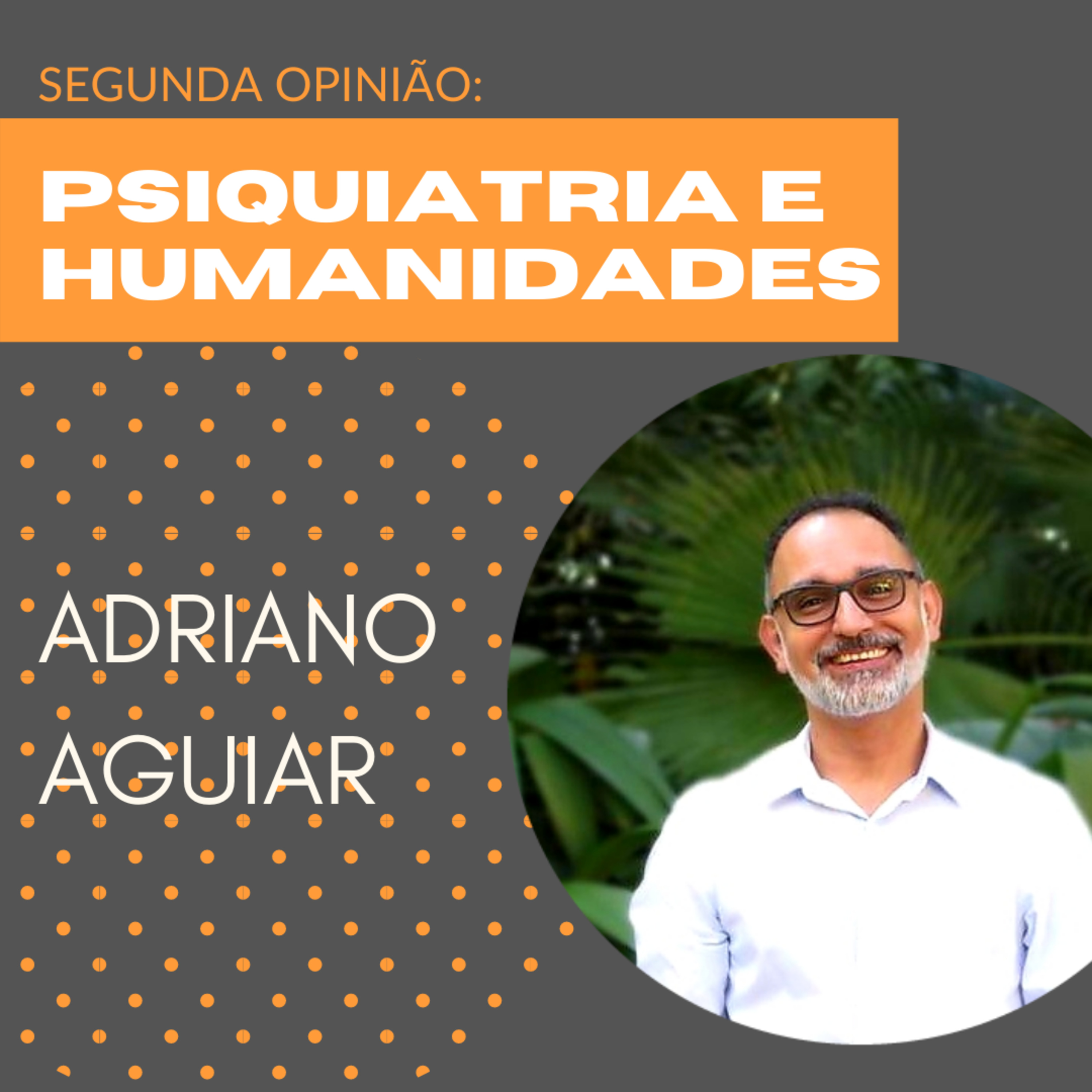 Psiquiatria & Humanidades | Adriano Aguiar