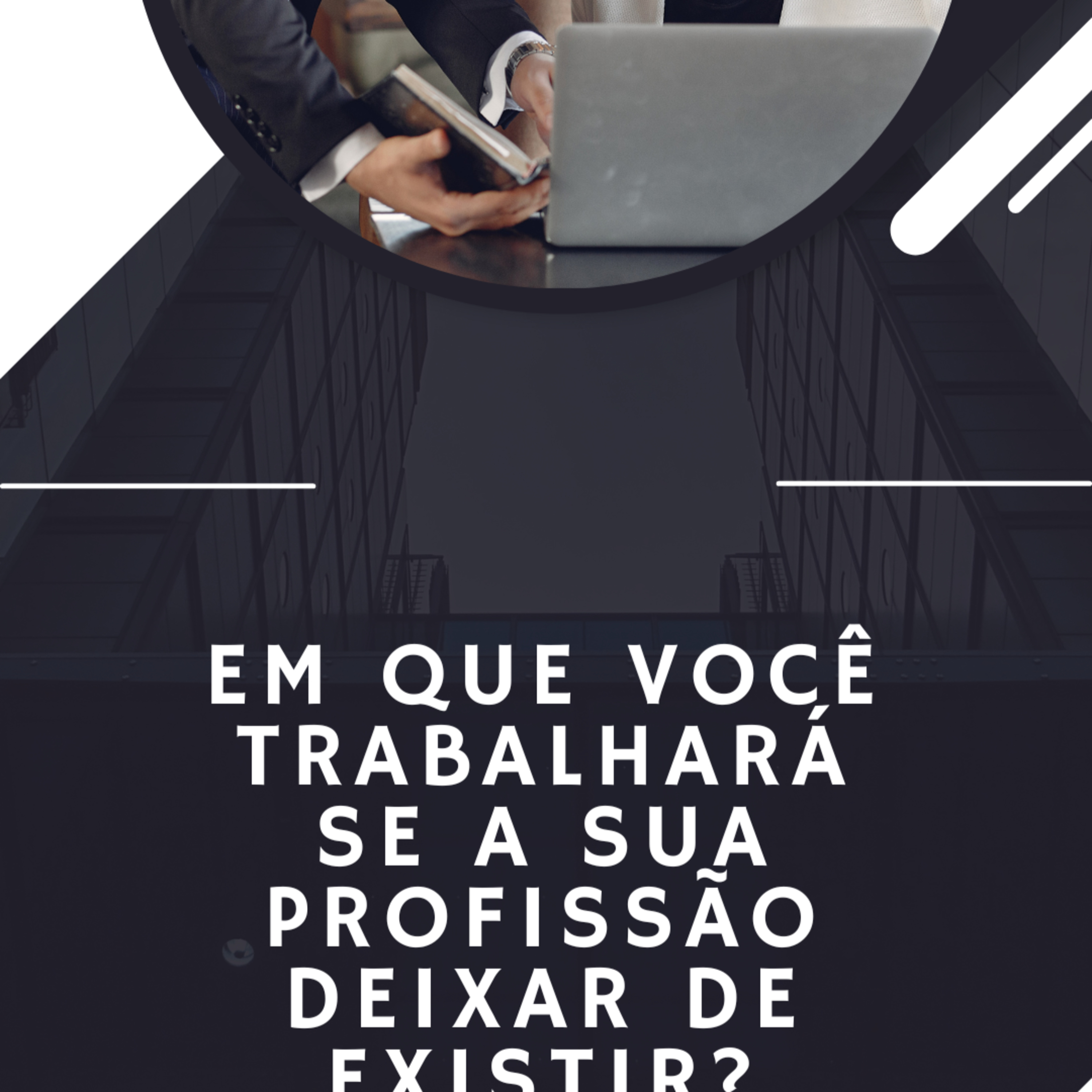 Em que você trabalhará se a sua profissão deixar de existir?  episode artwork