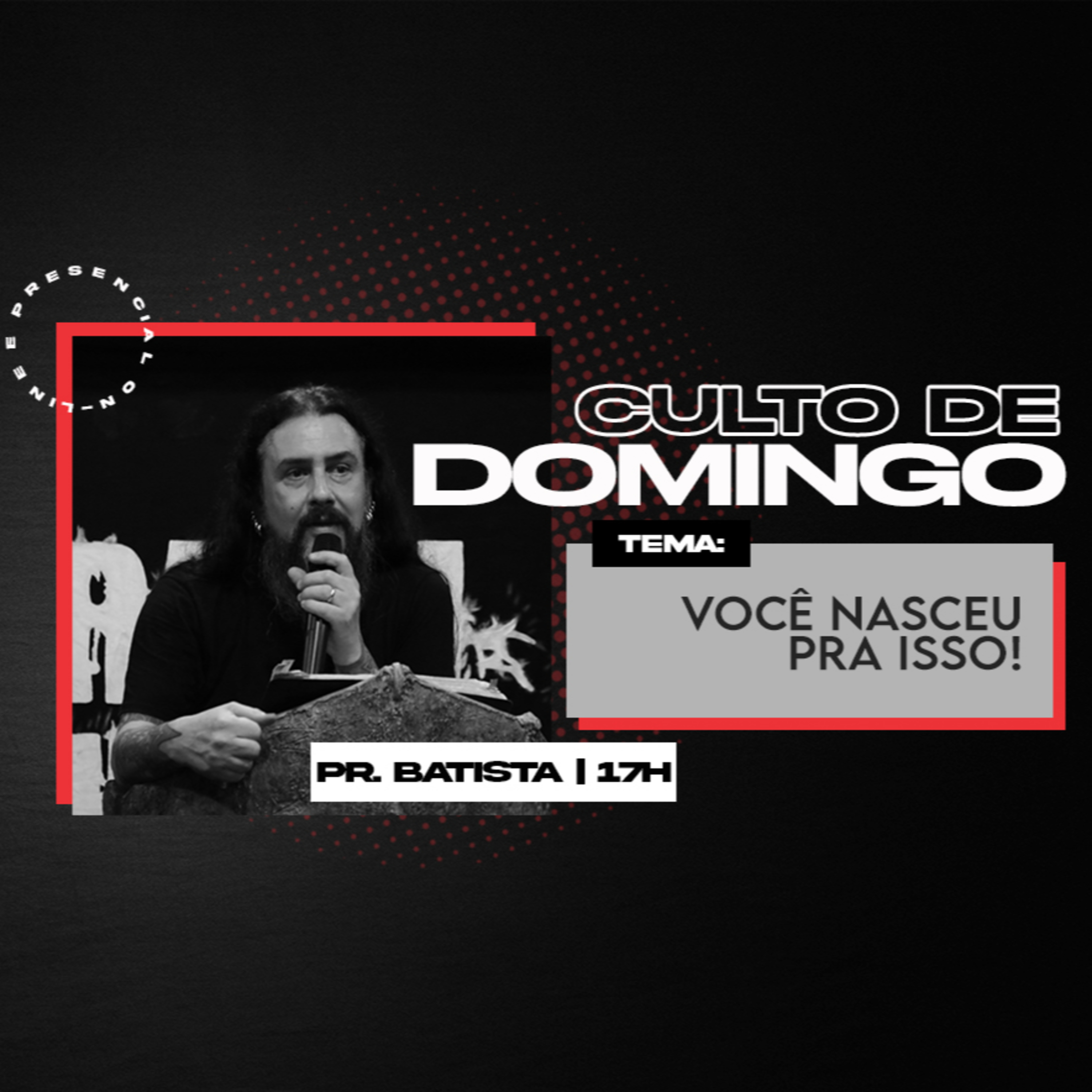 Você nasceu para isso! - Culto de Domingo