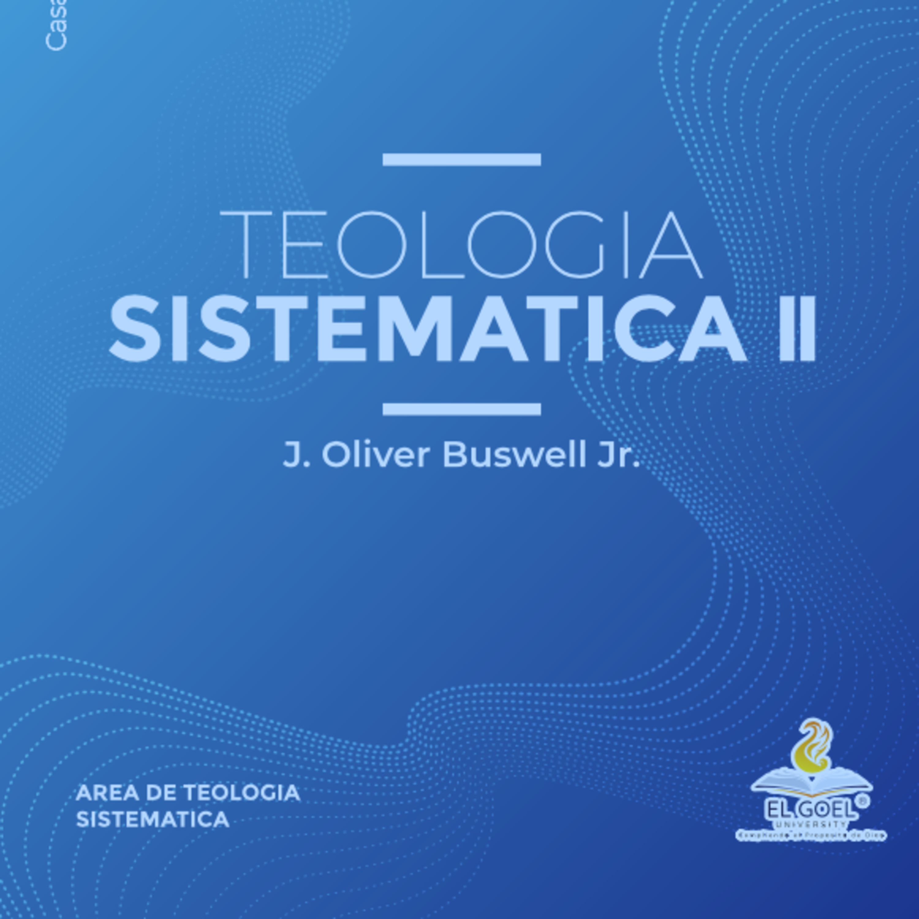 TEOLOGIA-SISTEMATICA-II-DISCURSO-FINAL-DE-LA-DOCTRINA-DE-LA-TRINIDAD-EPISODIO-3 episode artwork