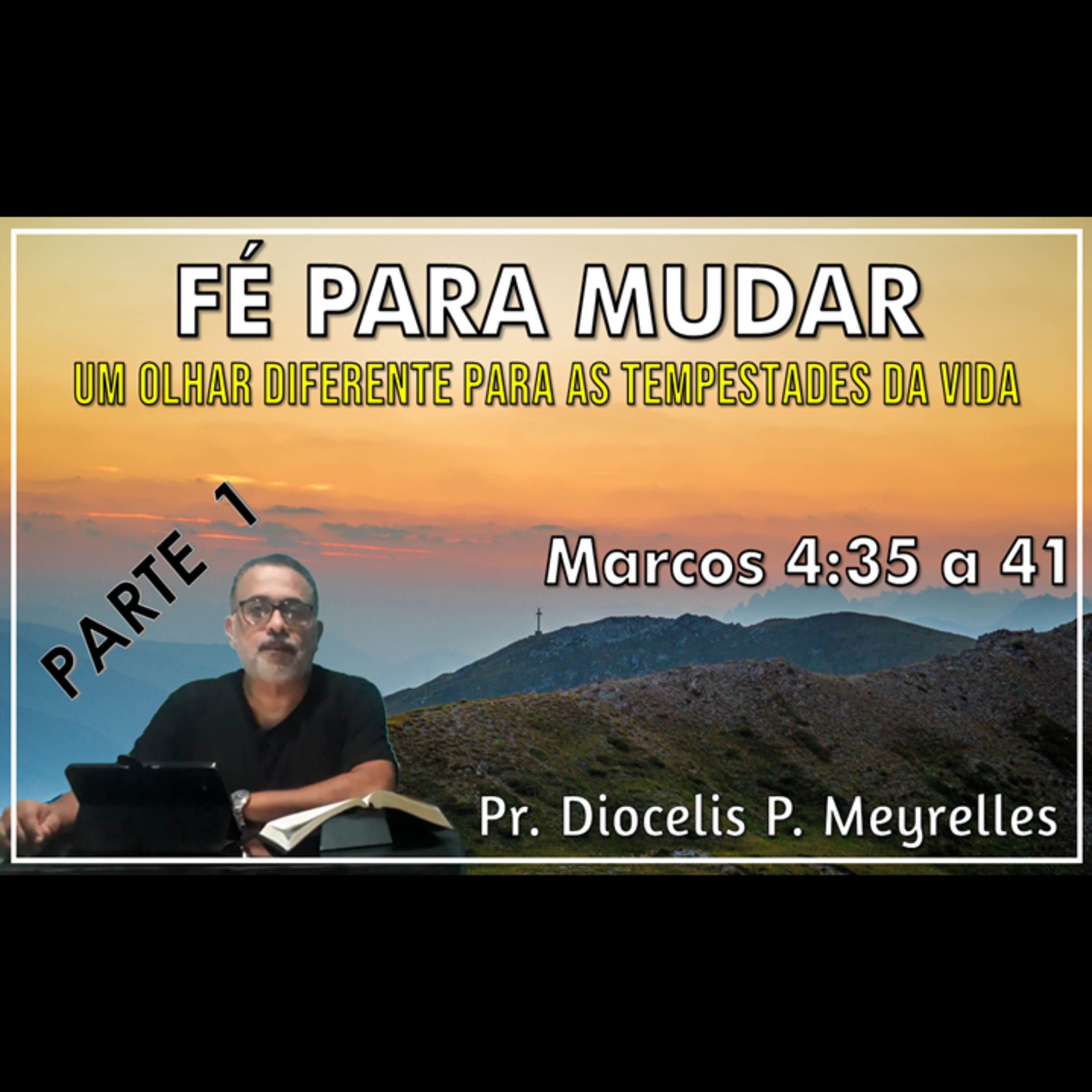 Fé Para Mudar - Parte 1 episode artwork