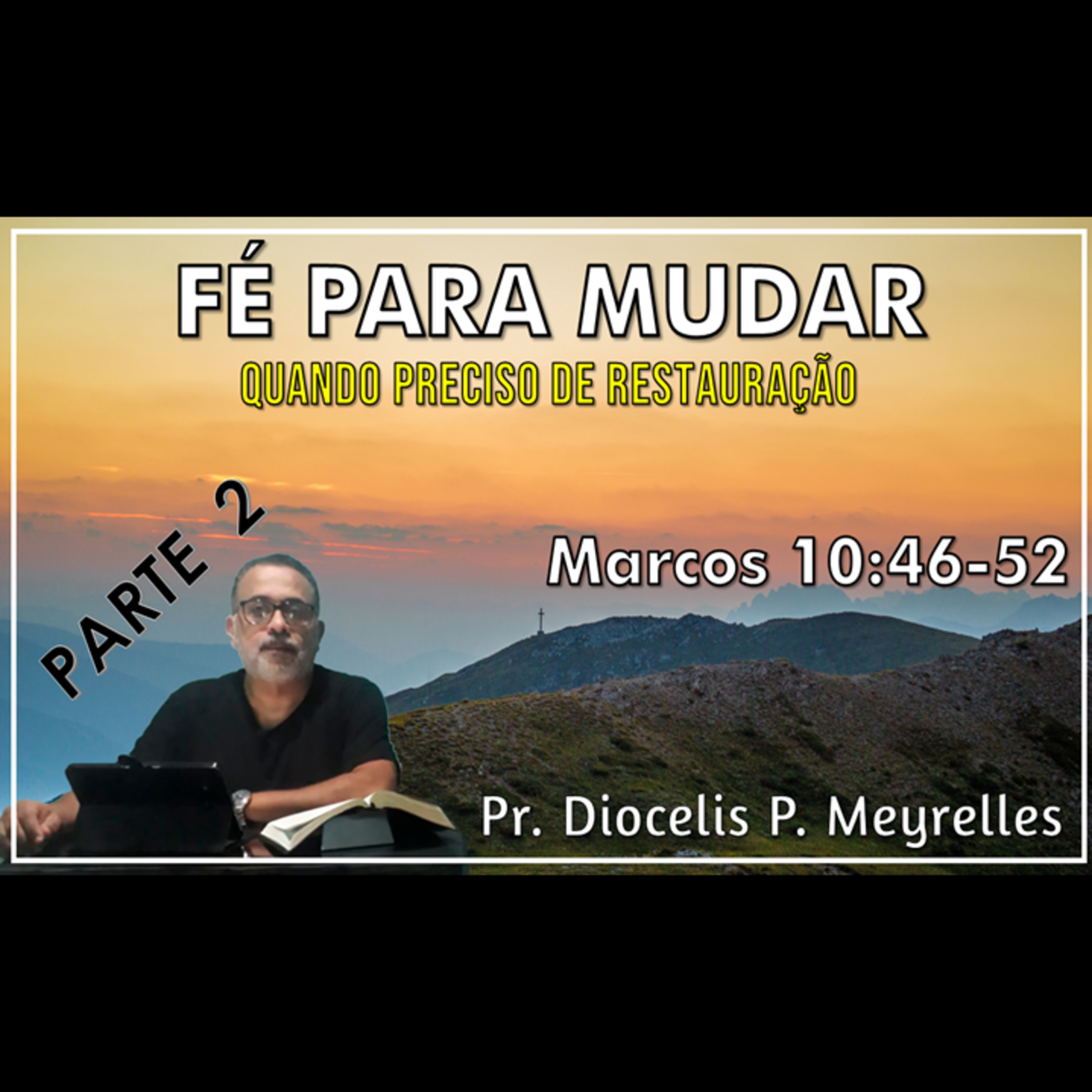 Fé Para Mudar - Parte 2 episode artwork